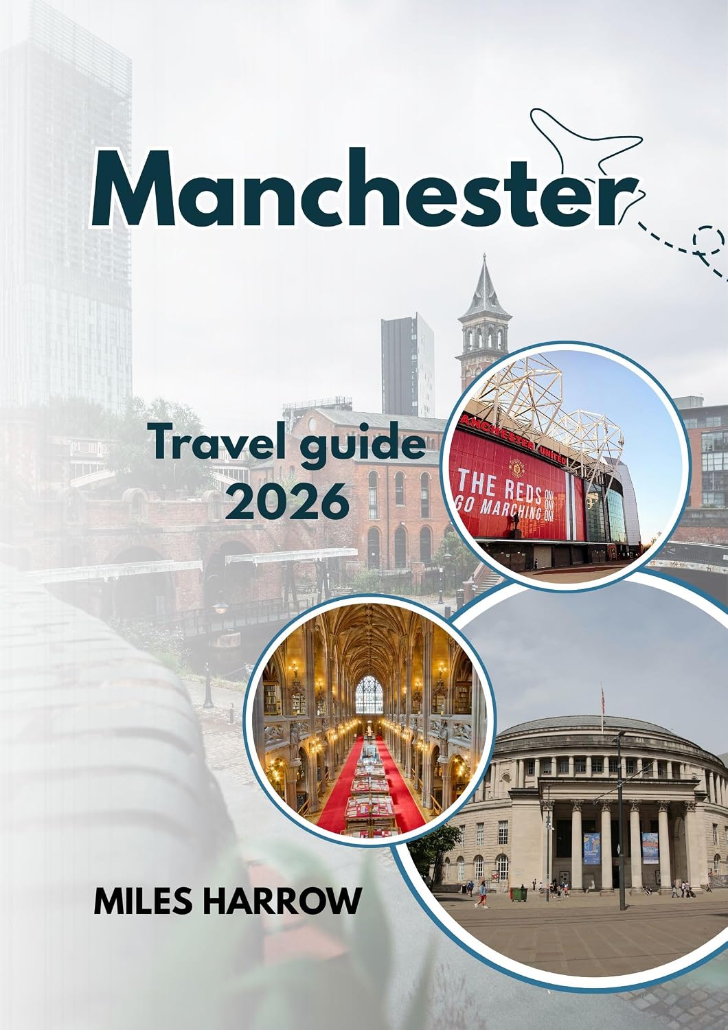 ler totalmente MANCHESTER Travel Guide 2026: Insider Tip, Neighborhood Guides, Football Experiences, Cultural Attractions, Budget Planning, Day Trips, and Hidden Gems (English Edition)