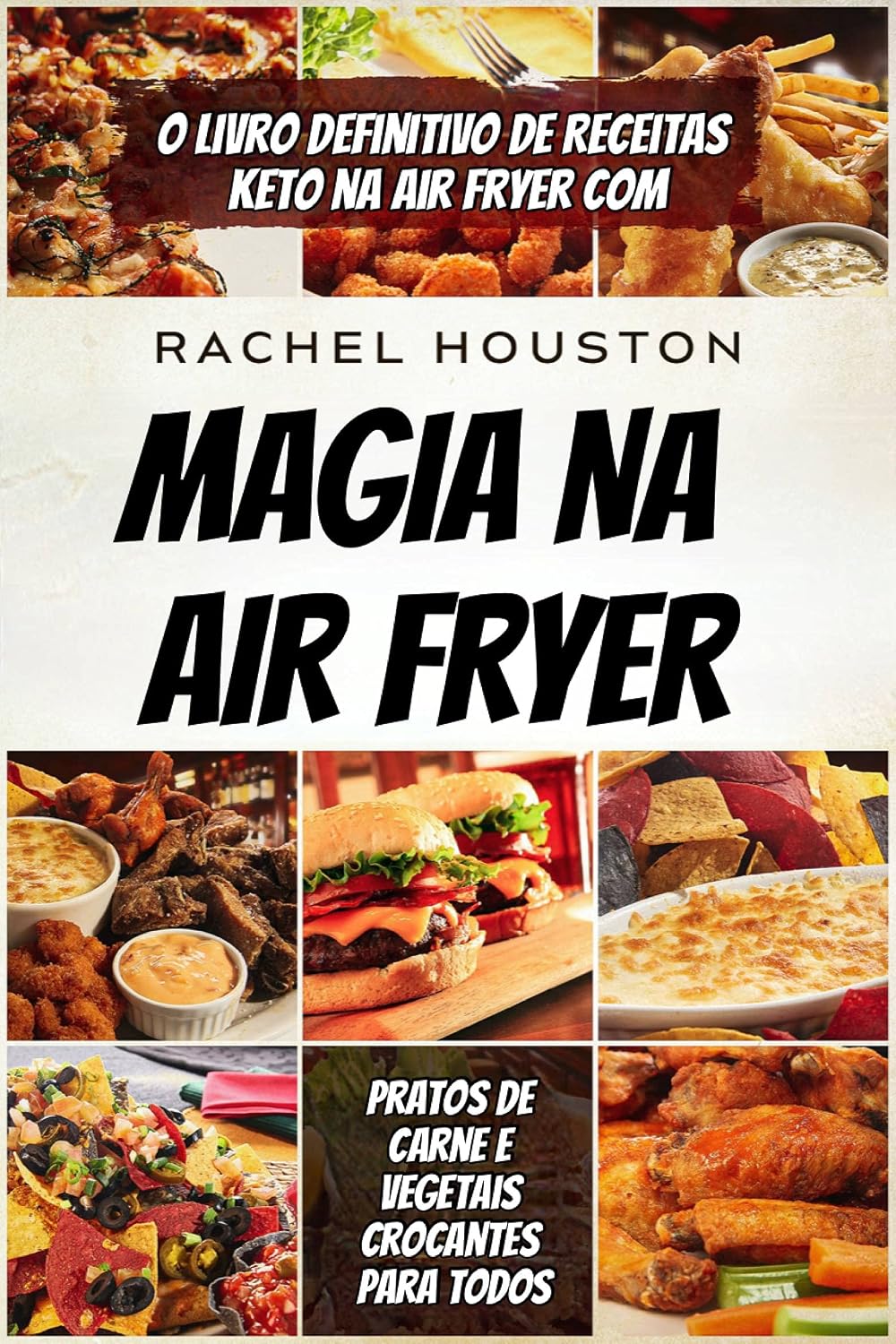 ler totalmente magia na air fryer: O Livro Definitivo de Receitas Keto na Air Fryer com Pratos de Carne e Vegetais Crocantes para Todos