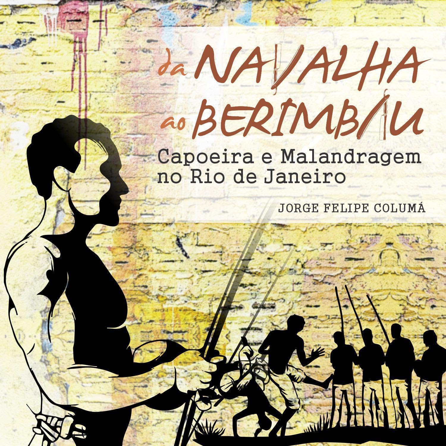 capítulo por capítulo baixar Da Navalha ao Berimbau: Capoeira e Malandragem no Rio de Janeiro