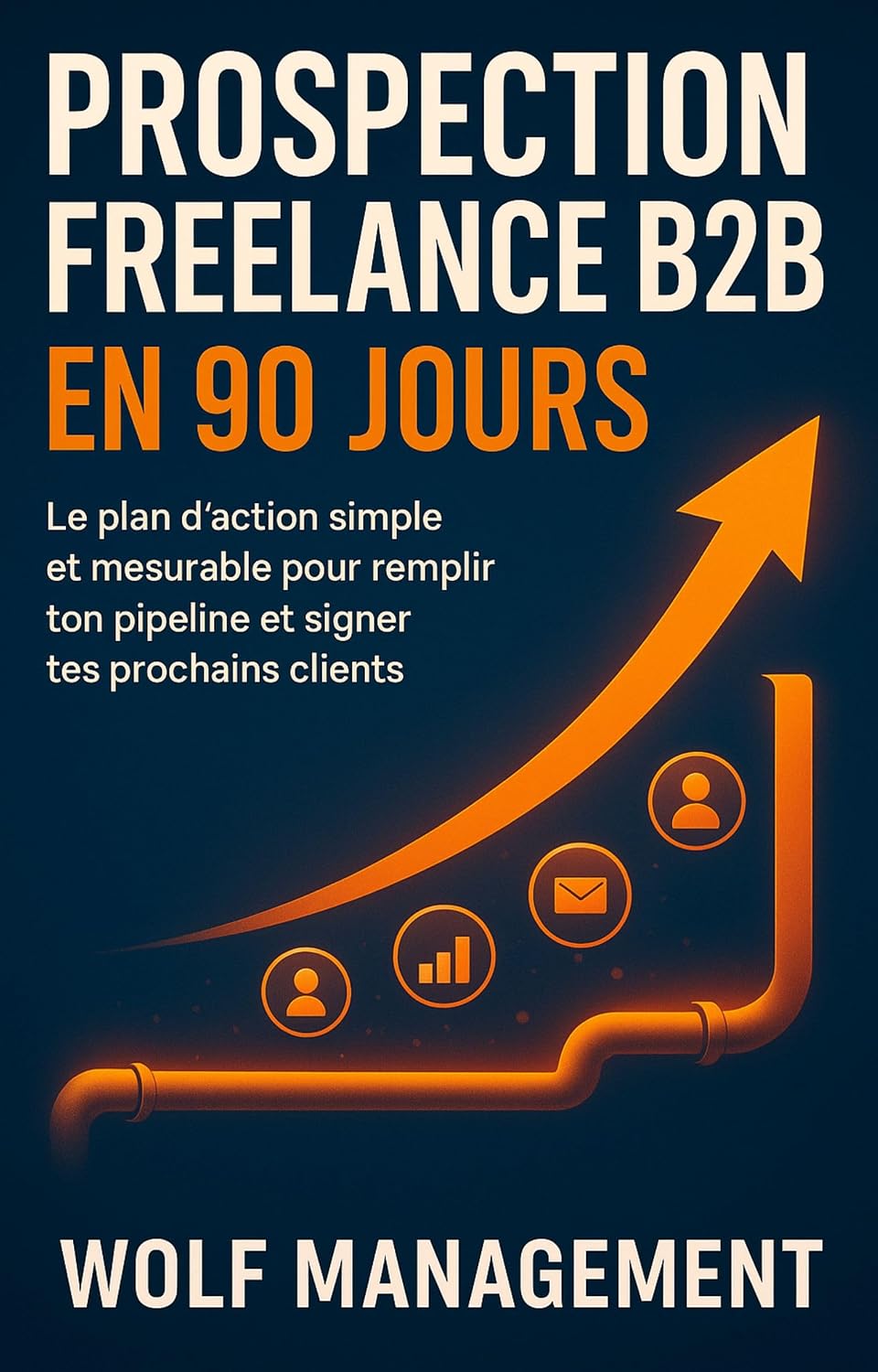 Prospection Freelance B2B en 90 Jours: Le plan d’action simple et mesurable pour remplir ton pipeline et signer tes prochains clients (French Edition) baixar livro de graça