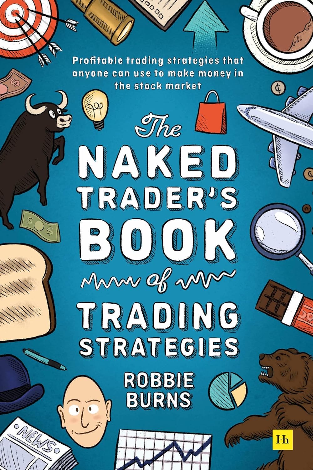 The Naked Trader's Book of Trading Strategies: Profitable trading strategies that anyone can use to make money in the stock market (English Edition) baixar livro de graça