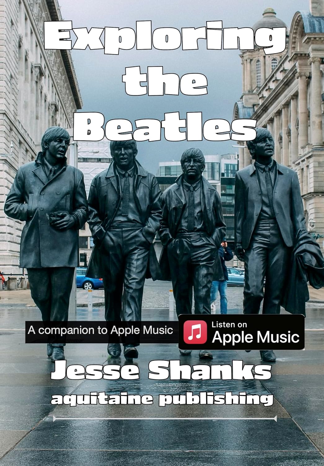 capítulo por capítulo baixar Exploring The Beatles: A History in Playlists (Playlist Journeys in Apple Music) (English Edition)