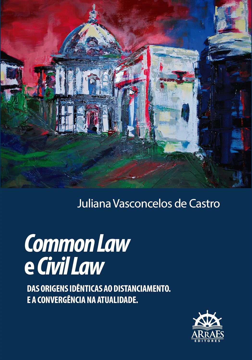 Common law e Civil law: Das Origens Idênticas ao Distanciamento. E a Convergência na Atualidade baixar livro de graça