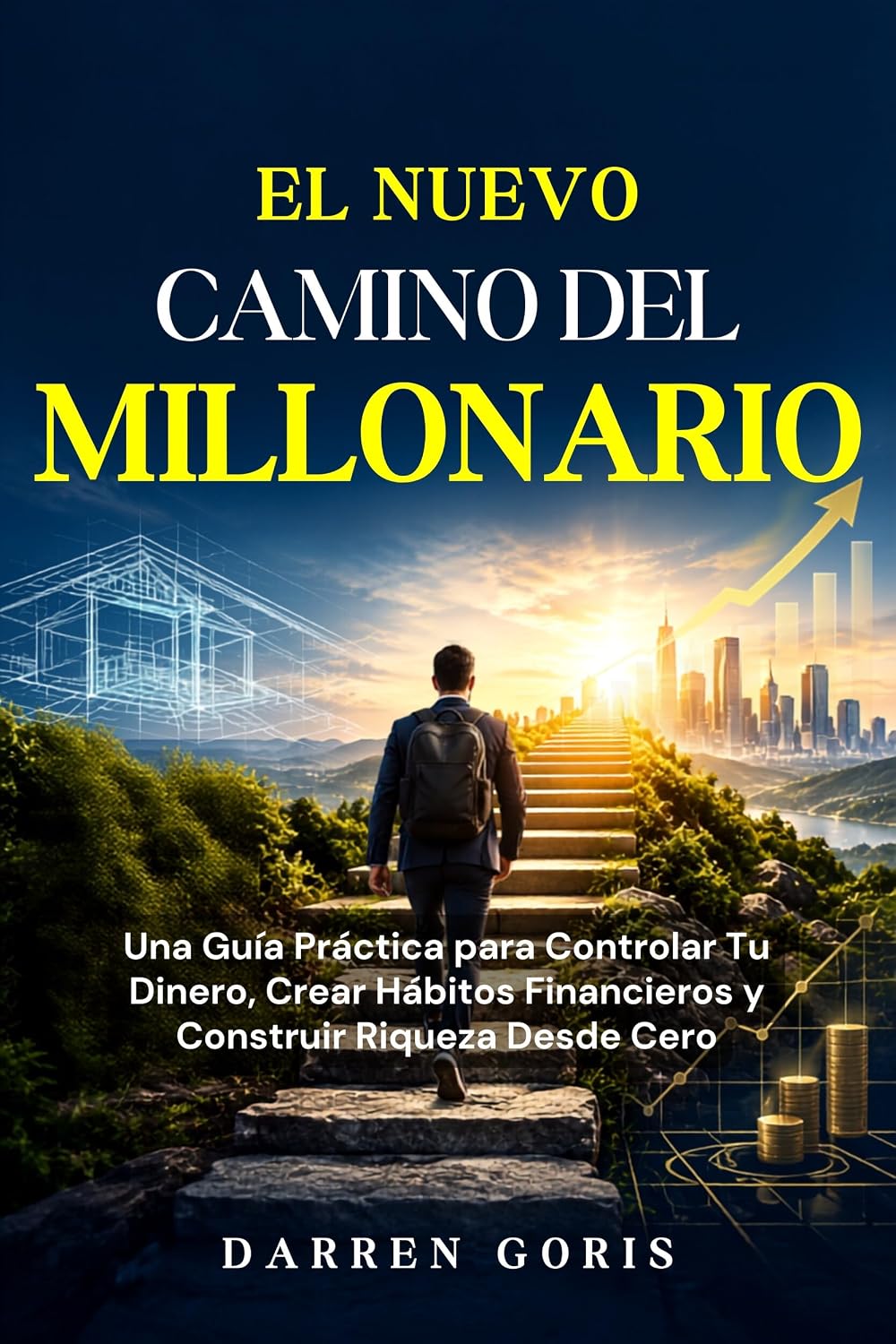 capítulo por capítulo baixar El Nuevo Camino Del Millonario: Una Guía Práctica para Controlar Tu Dinero, Crear Hábitos Financieros y Construir Riqueza Desde Cero (Spanish Edition)