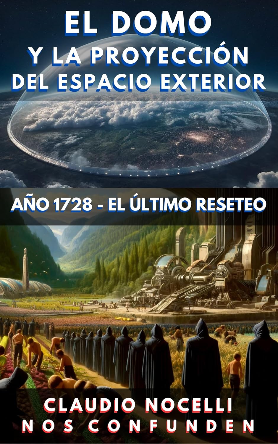 El Domo y la Proyección del Espacio Exterior: Año 1728, El Último Reseteo (TERRA INFINITA (Español) nº 6) (Spanish Edition) baixar o livro de graça