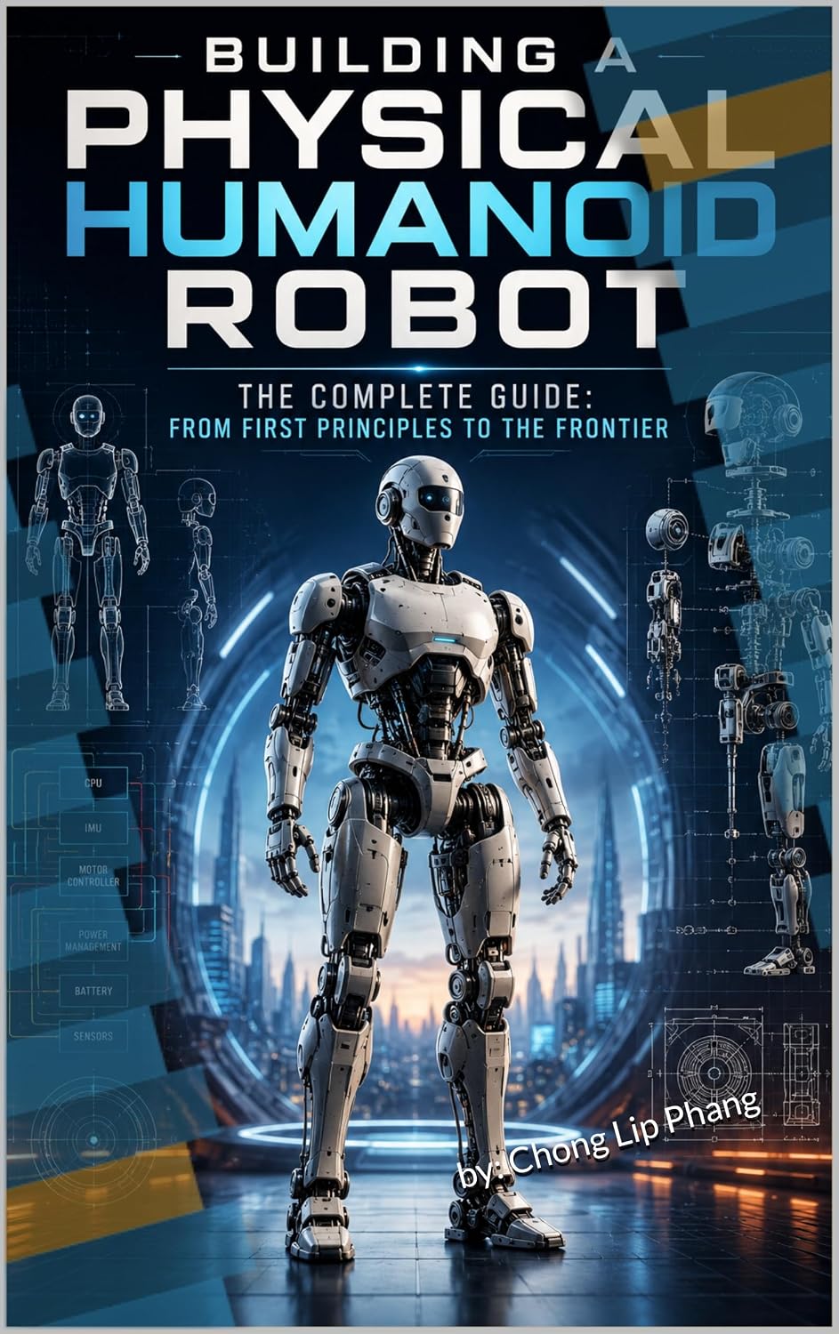 ler totalmente Building a Physical Humanoid Robot: The Complete Guide: From First Principles to the Frontier (English Edition)