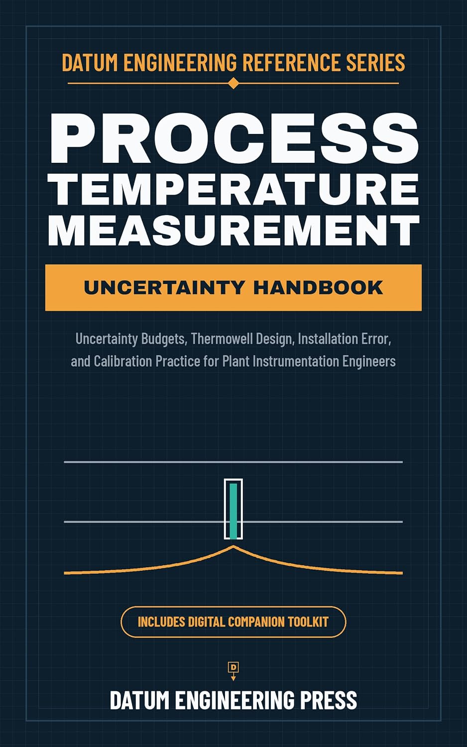 ler totalmente PROCESS TEMPERATURE MEASUREMENT UNCERTAINTY HANDBOOK: Uncertainty Budgets, Thermowell Design, Installation Error, and Calibration Practice for Plant Instrumentation Engineers (English Edition)