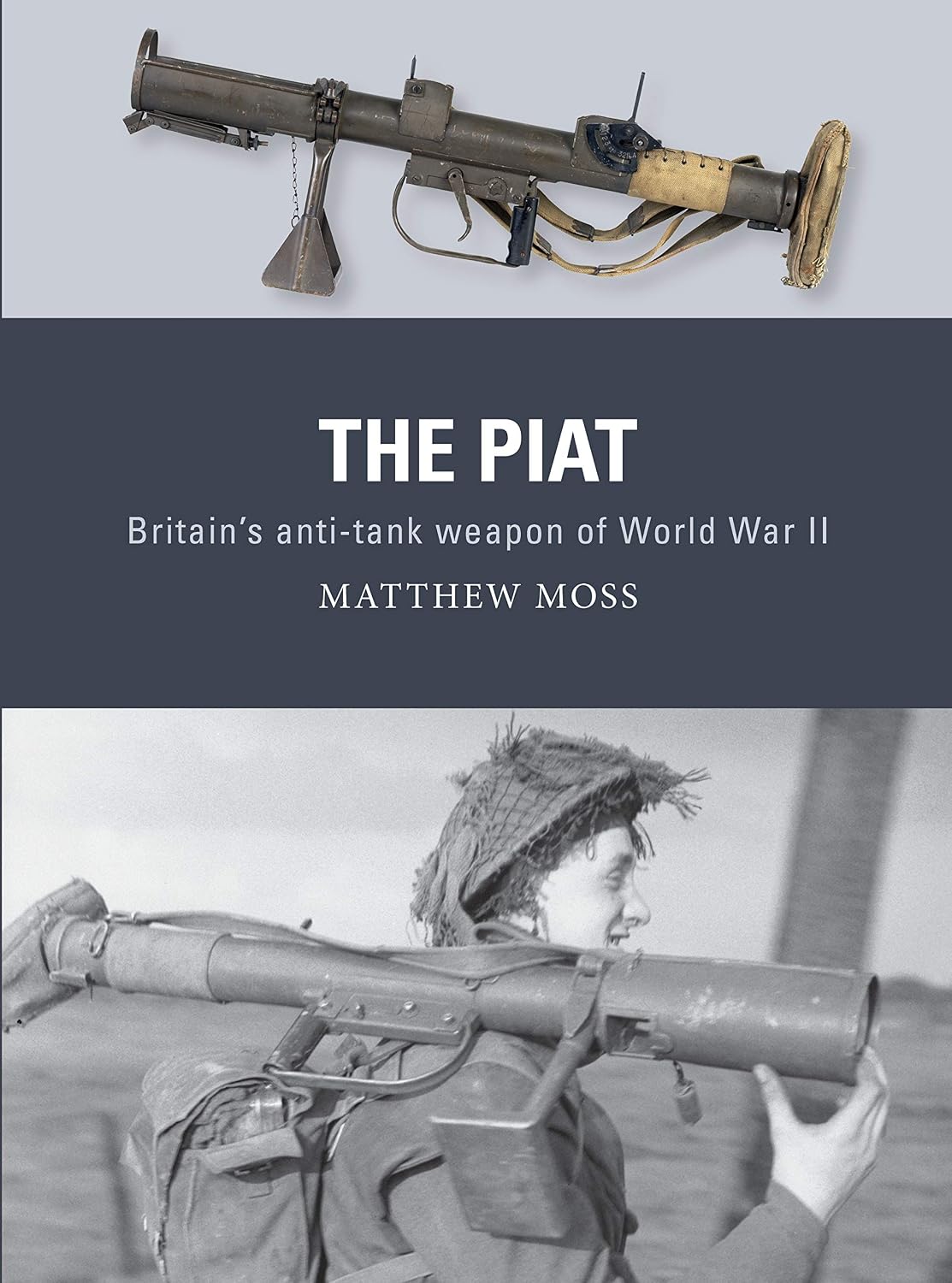 The PIAT: Britain’s anti-tank weapon of World War II (English Edition) baixar livro de graça