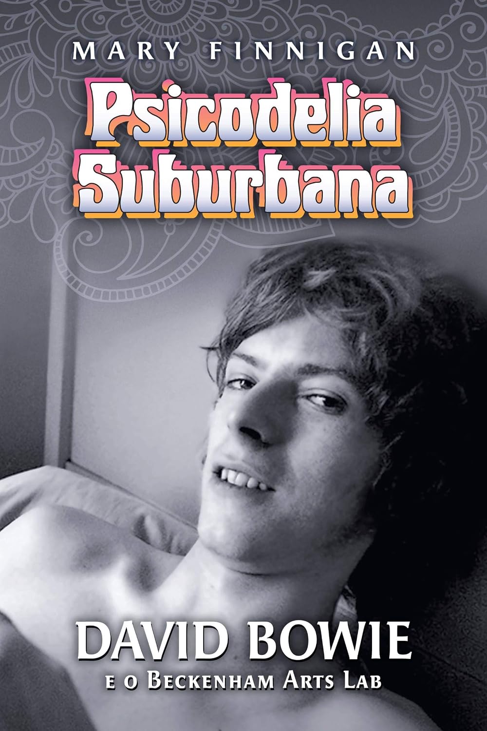 capítulo por capítulo baixar Psicodelia Suburbana - David Bowie e o Beckenham Arts Lab