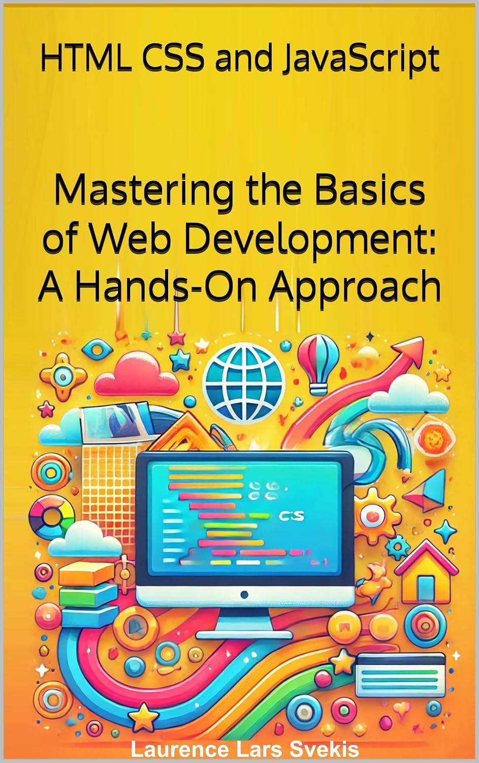 ler totalmente Mastering the Basics of Web Development: A Hands-On Approach: HTML CSS and JavaScript for Beginners (English Edition)