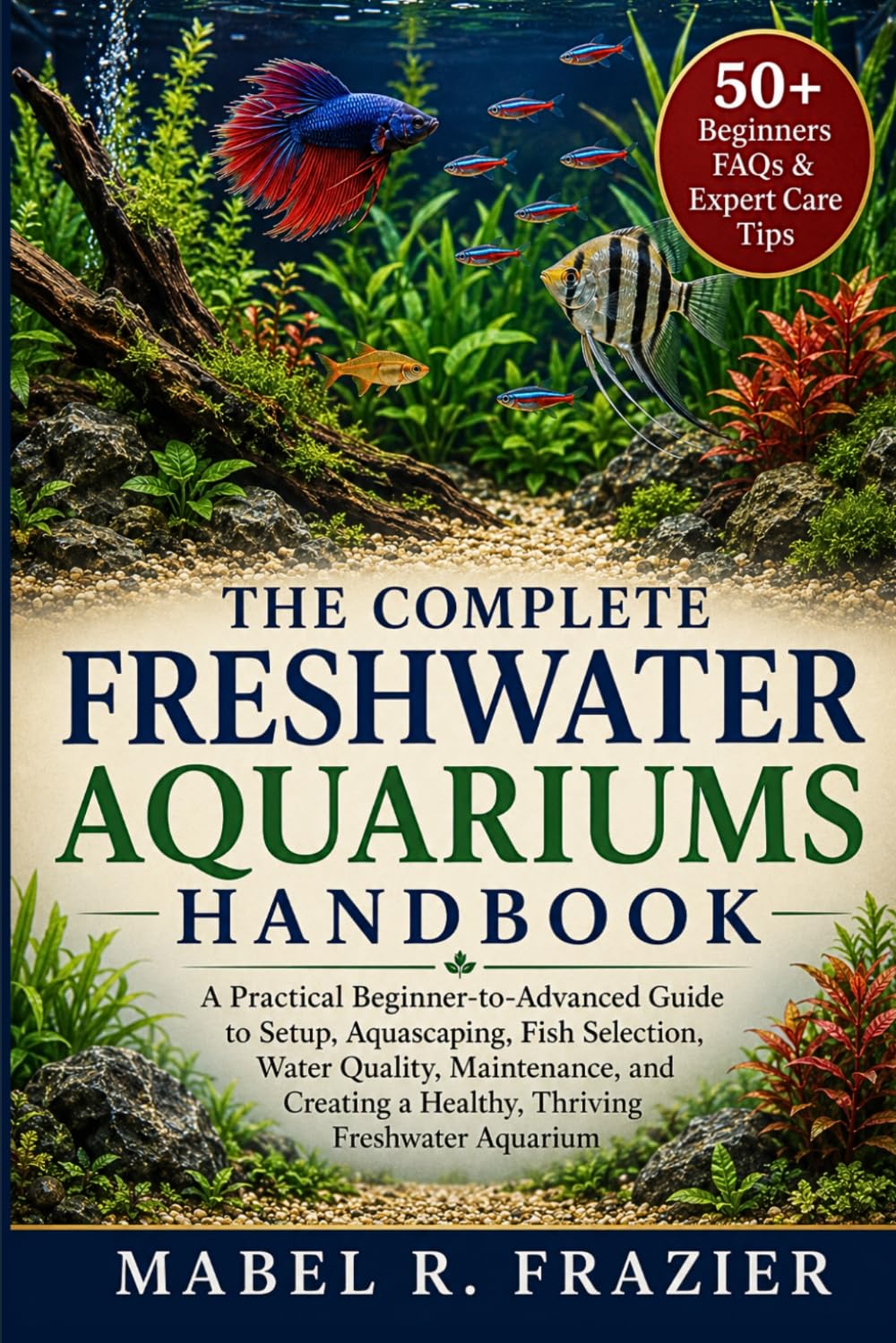 capítulo por capítulo baixar The Complete Freshwater Aquariums Handbook: A Practical Beginner-to-Advanced Guide to Setup, Aquascaping, Fish Selection, Water Quality, Maintenance,... a Healthy, Thriving Freshwater Aquarium