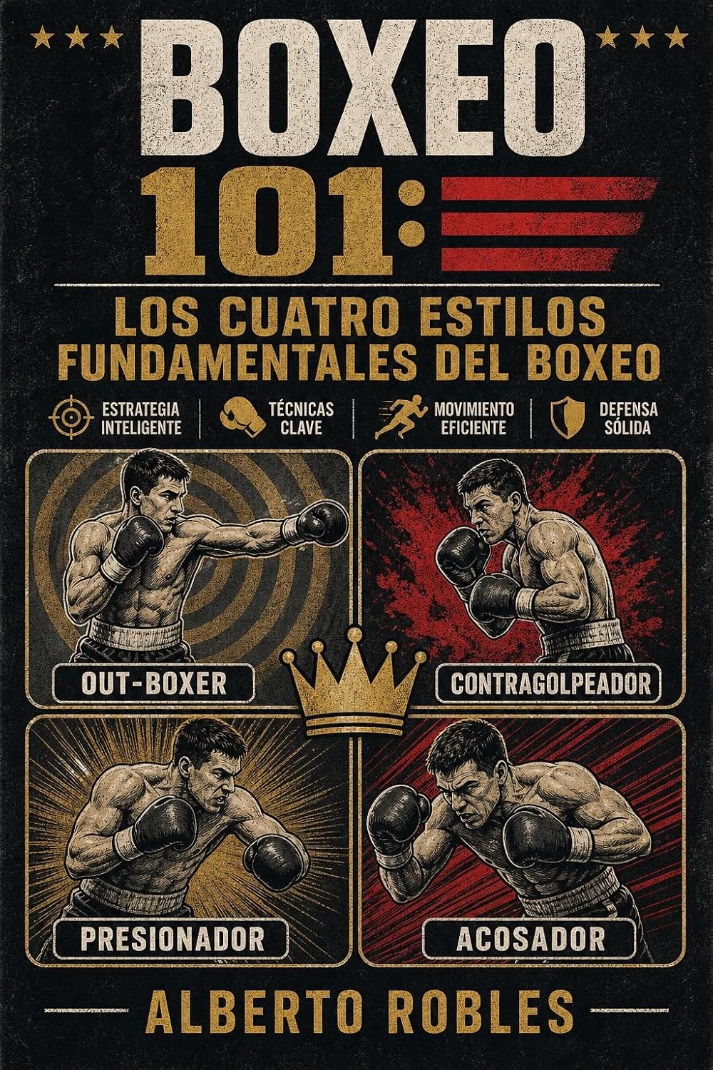 Boxeo 101: Los Cuatro Estilos Fundamentales del Boxeo: Domina los cuatro estilos fundamentales del boxeo con ilustraciones paso a paso y técnicas de expertos. (Spanish Edition) baixar o livro de graça