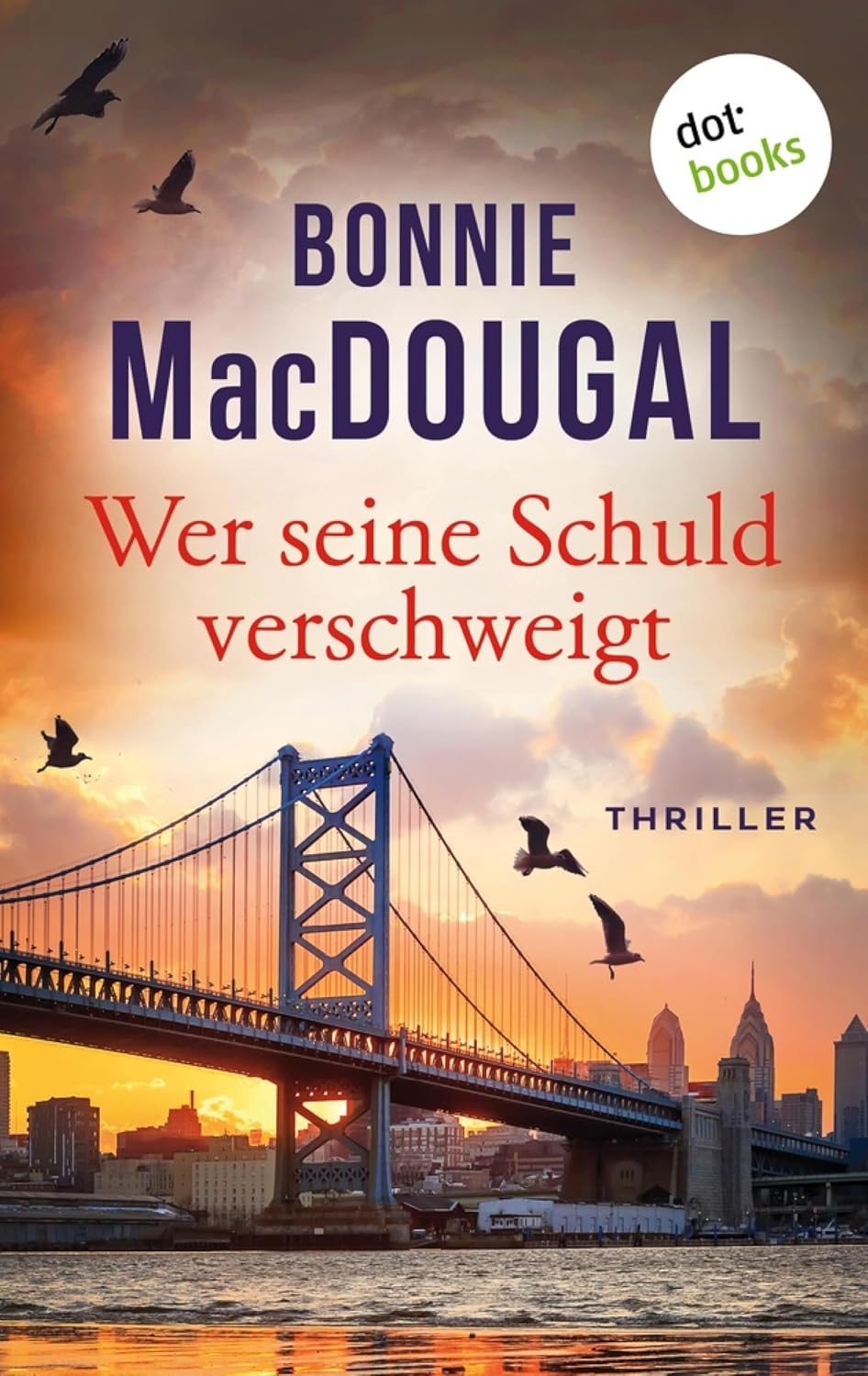 Wer seine Schuld verschweigt: Thriller: Ein packender und rasanter Thriller«, urteilt Bestseller-Autor John Katzenbach (German Edition)