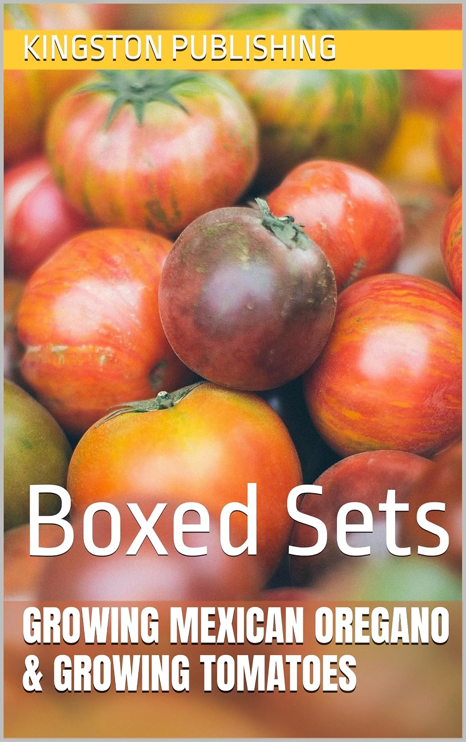 Growing Mexican Oregano & Growing Tomatoes: Boxed Sets (Growing Spices) (English Edition) baixar livro de graça