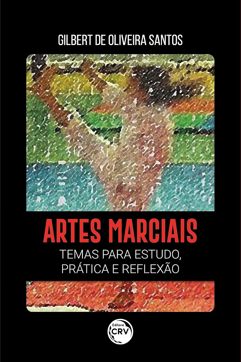 ARTES MARCIAIS: Temas para estudo, prática e reflexão