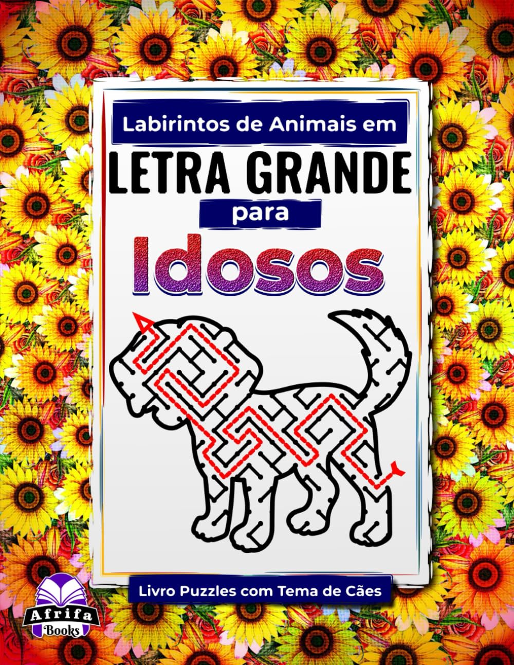 Labirintos de Animais em Letra Grande para Idosos: Livro Puzzle com Tema de Cães para Idosos: Jogos divertidos, fáceis e relaxantes para melhorar o... Fofos para Idosos) (Portuguese Edition) baixar o livro de graça