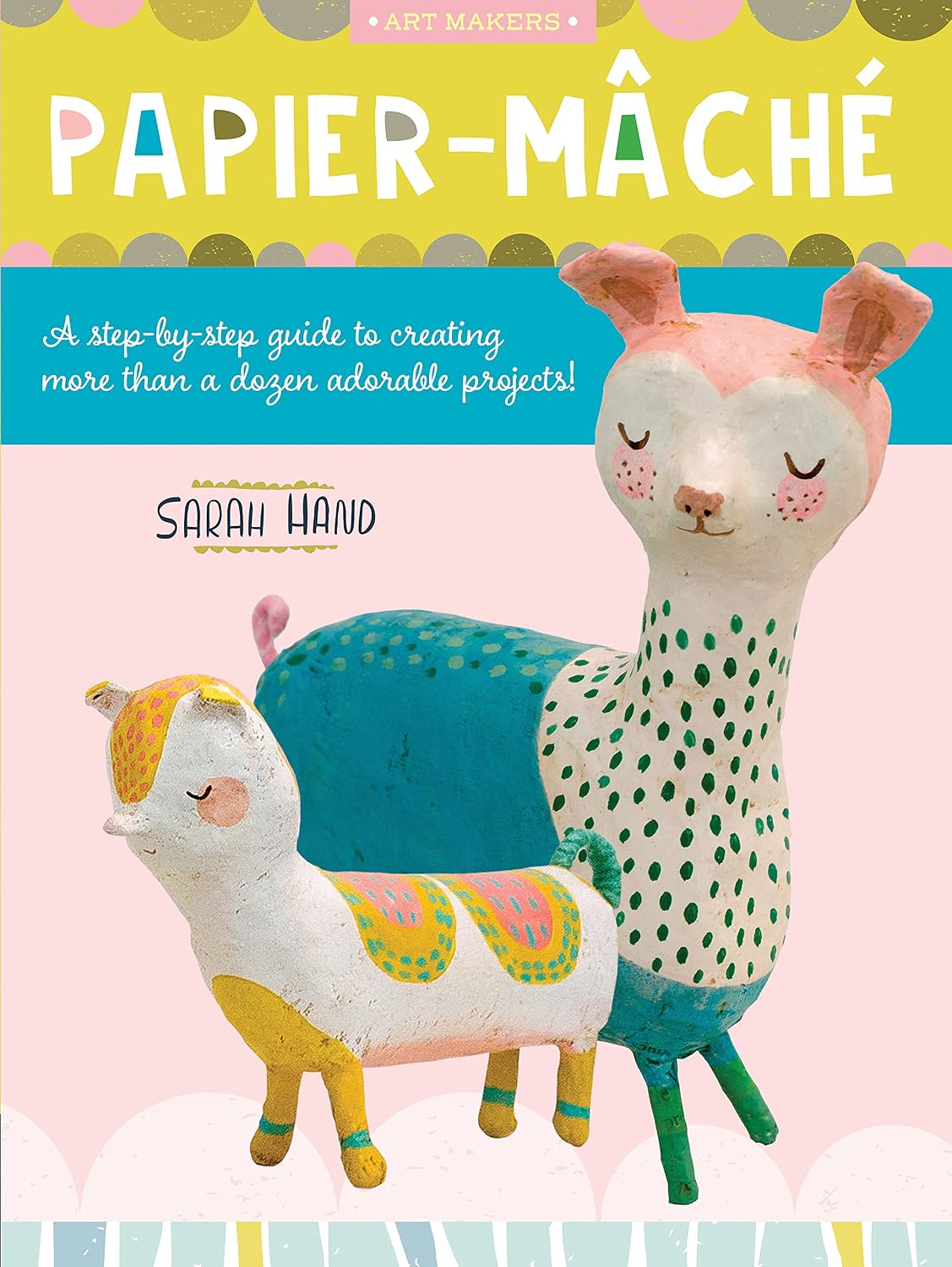 ler totalmente Papier Mache: A step-by-step guide to creating more than a dozen adorable projects! (Art Makers) (English Edition)