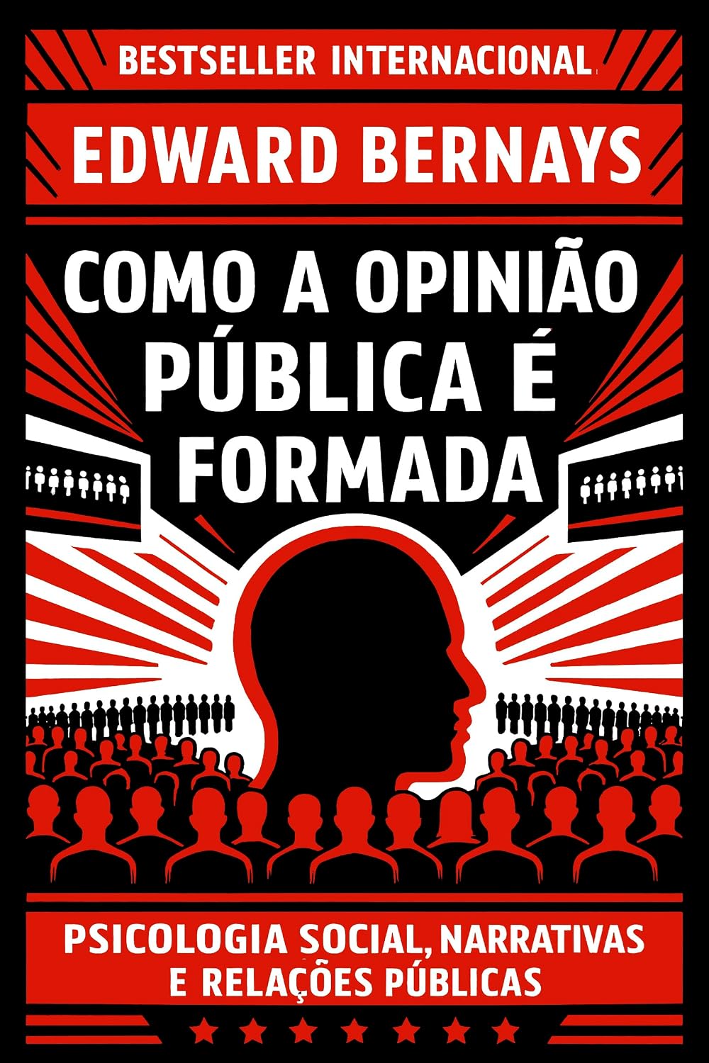 Como a Opinião Pública é Formada: Psicologia social, narrativas e relações públicas (Mídia, Política e Manipulação) baixar o livro de graça