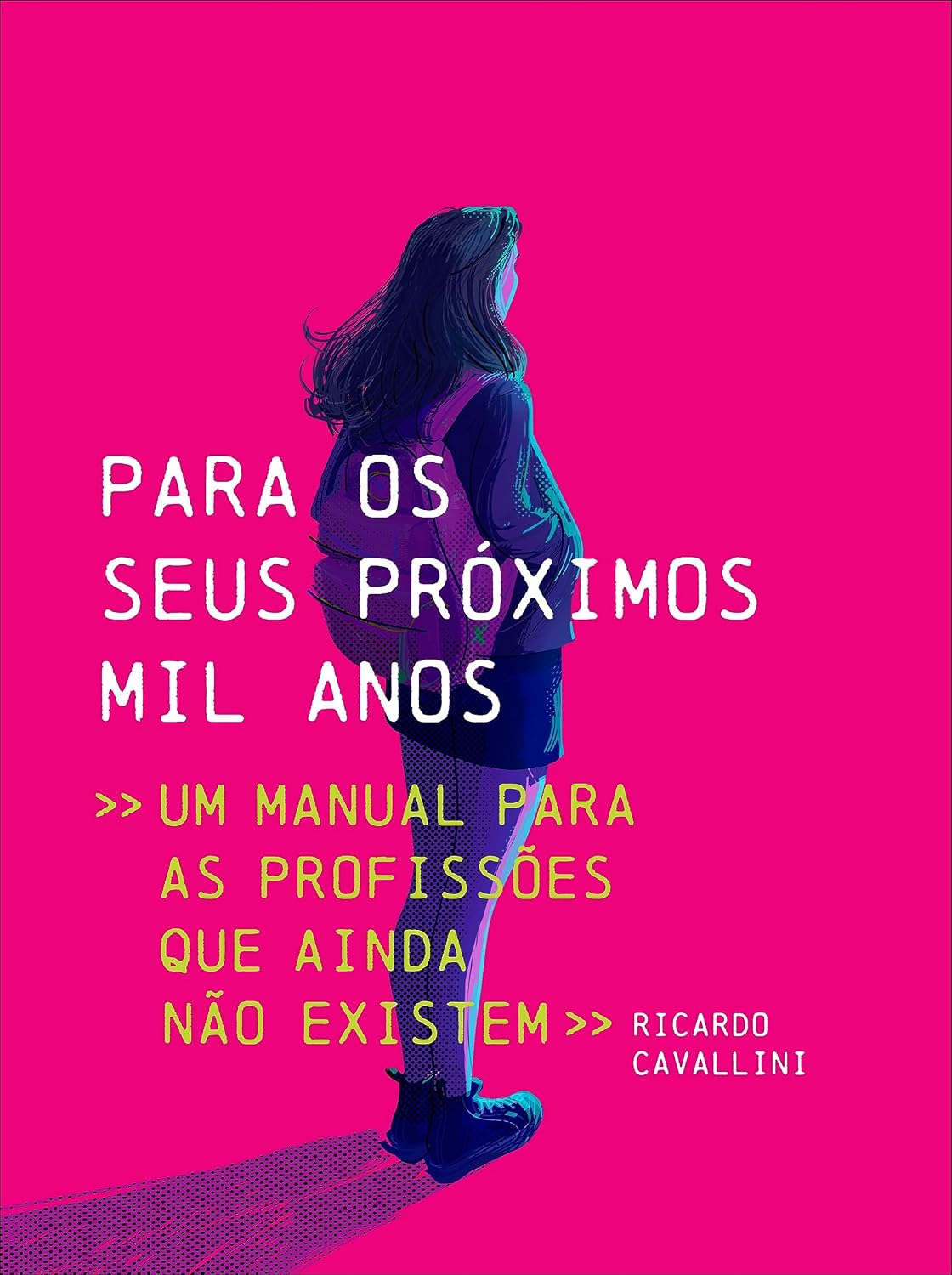 Para os seus próximos mil anos: Um manual para as profissões que ainda não existem baixar livro de graça