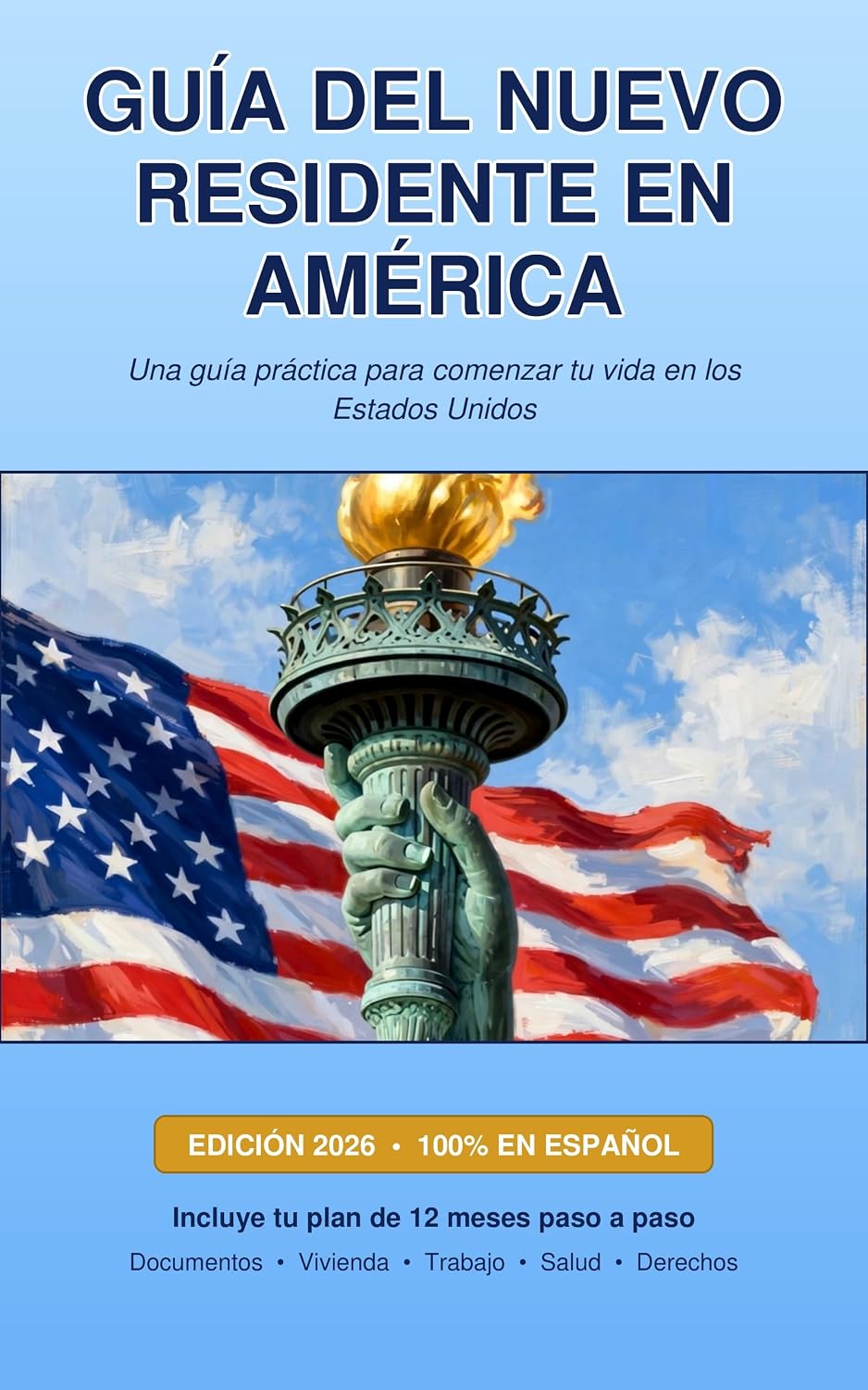 capítulo por capítulo baixar Guía del Nuevo Residente en América: Una guía práctica para comenzar tu vida en los Estados Unidos: documentos, vivienda, trabajo, salud y tus derechos (Spanish Edition)