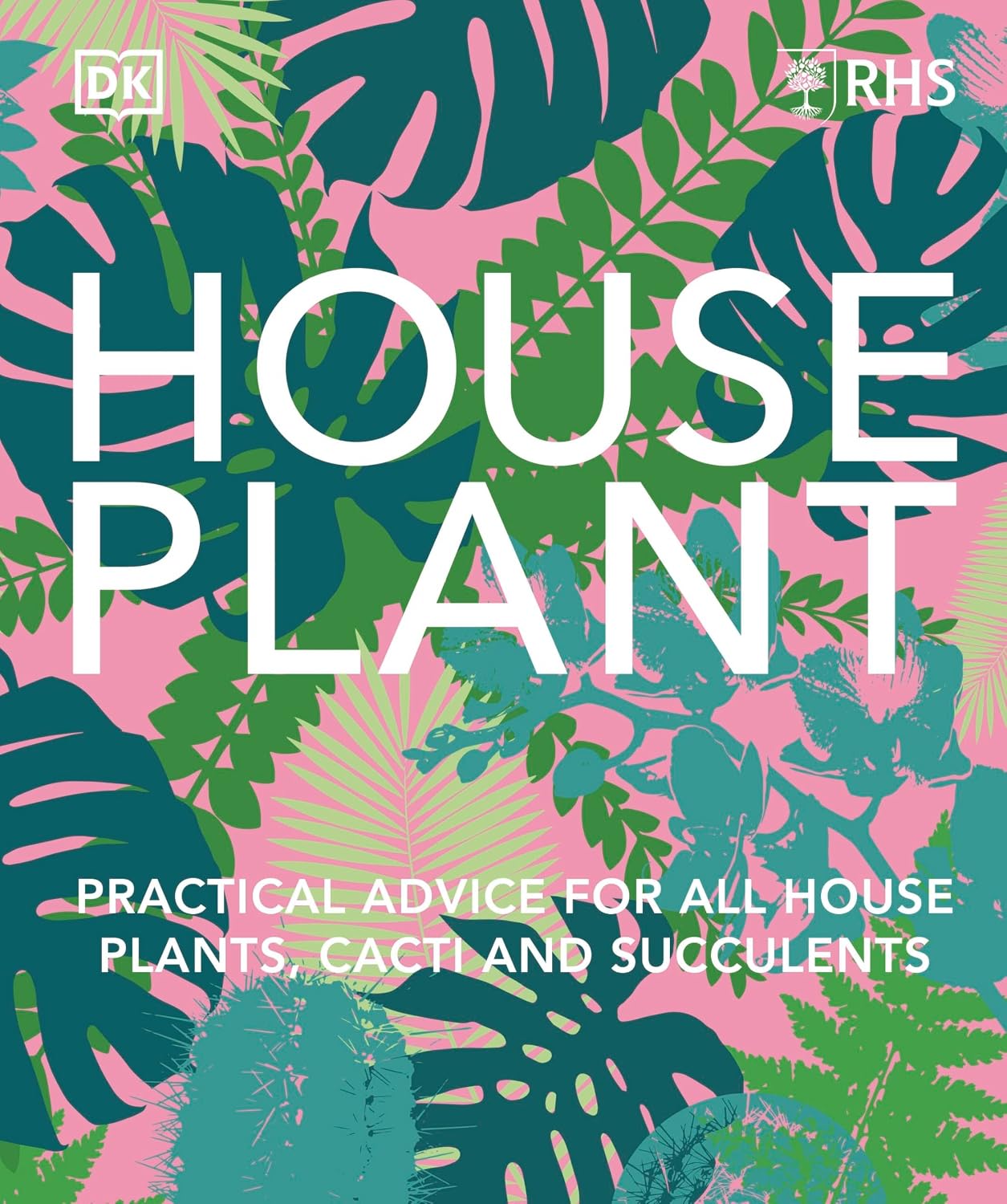 RHS House Plant: Practical Advice for All House Plants, Cacti and Succulents (English Edition) baixar o livro de graça