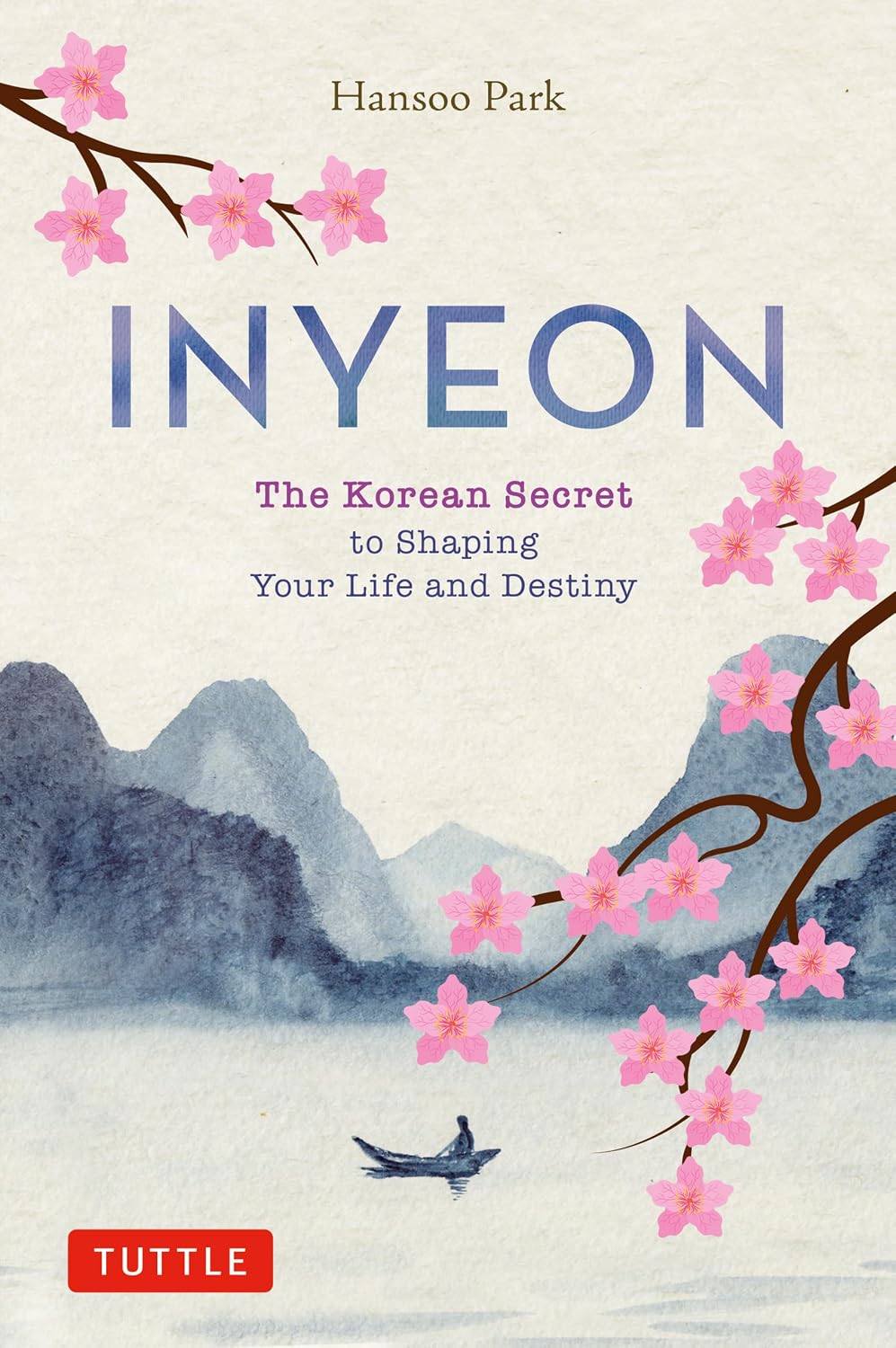 Inyeon: The Korean Secret to Shaping Your Life and Destiny