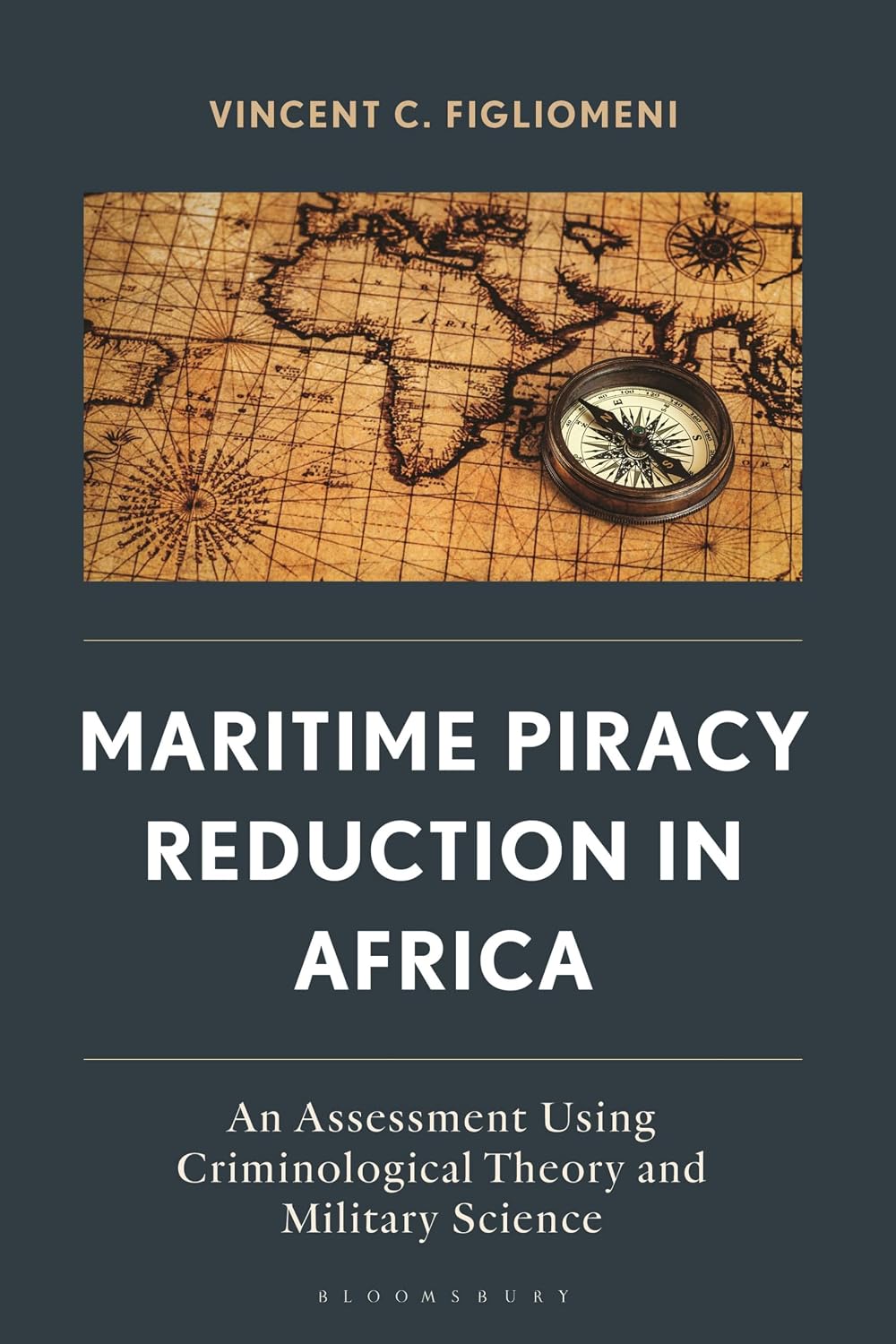 Maritime Piracy Reduction in Africa: An Assessment Using Criminological Theory and Military Science (English Edition) baixar livro de graça