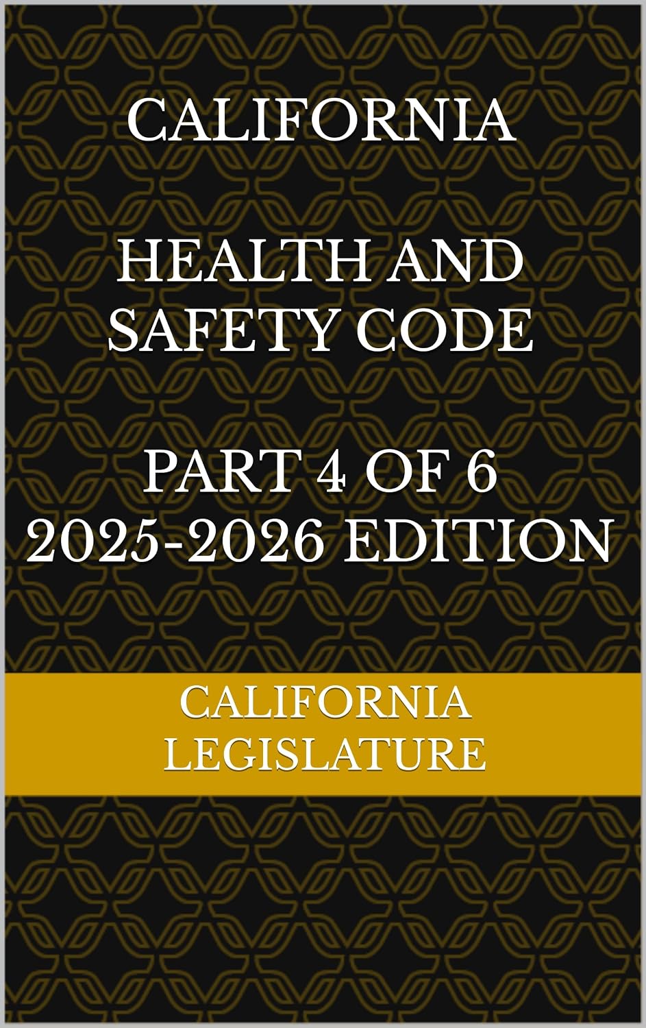ler totalmente CALIFORNIA HEALTH AND SAFETY CODE PART 4 OF 6 2025-2026 EDITION (English Edition)