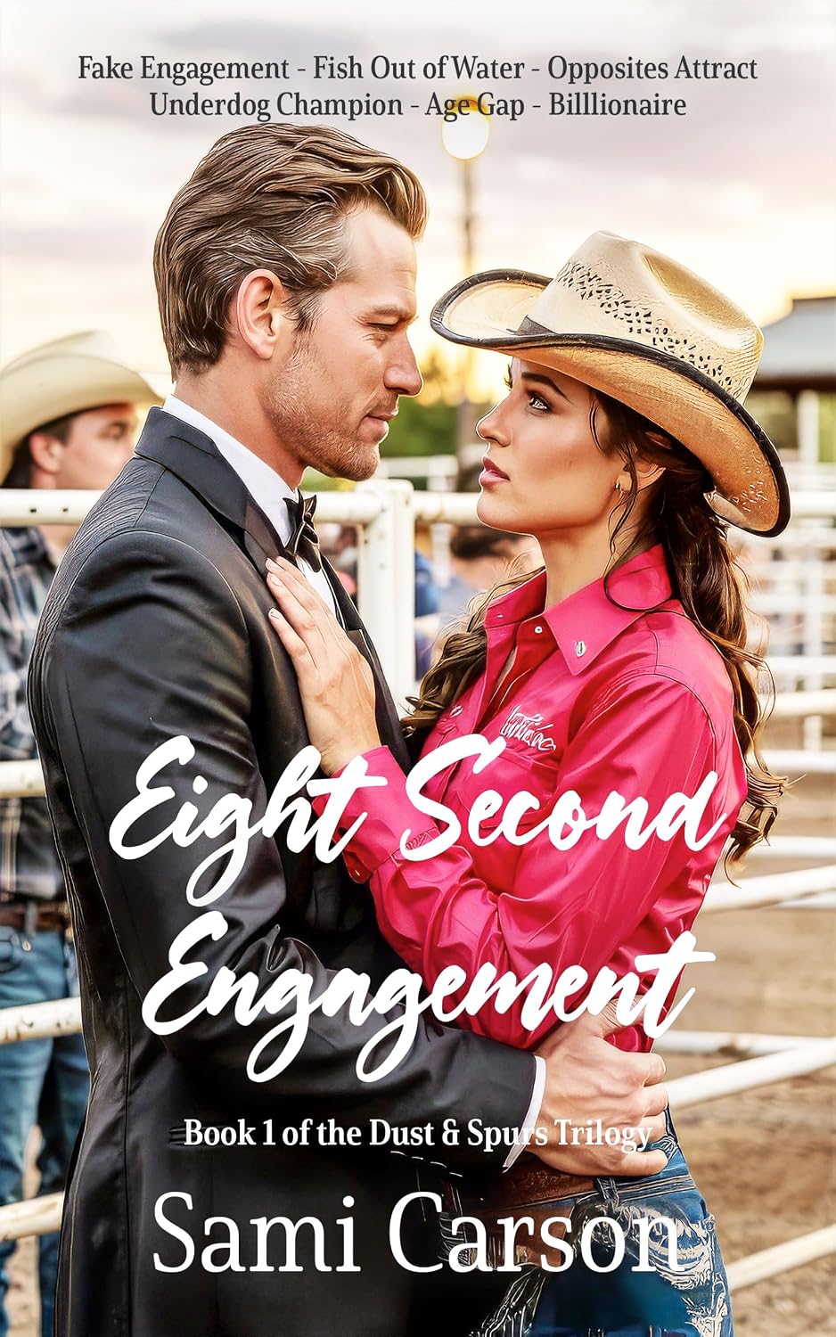Eight Second Engagement: Fake Engagement - Fish Out of Water - Opposites Attract Underdog Champion - Age Gap - Billionaire (Dust & Spurs Trilogy Book 1) (English Edition)