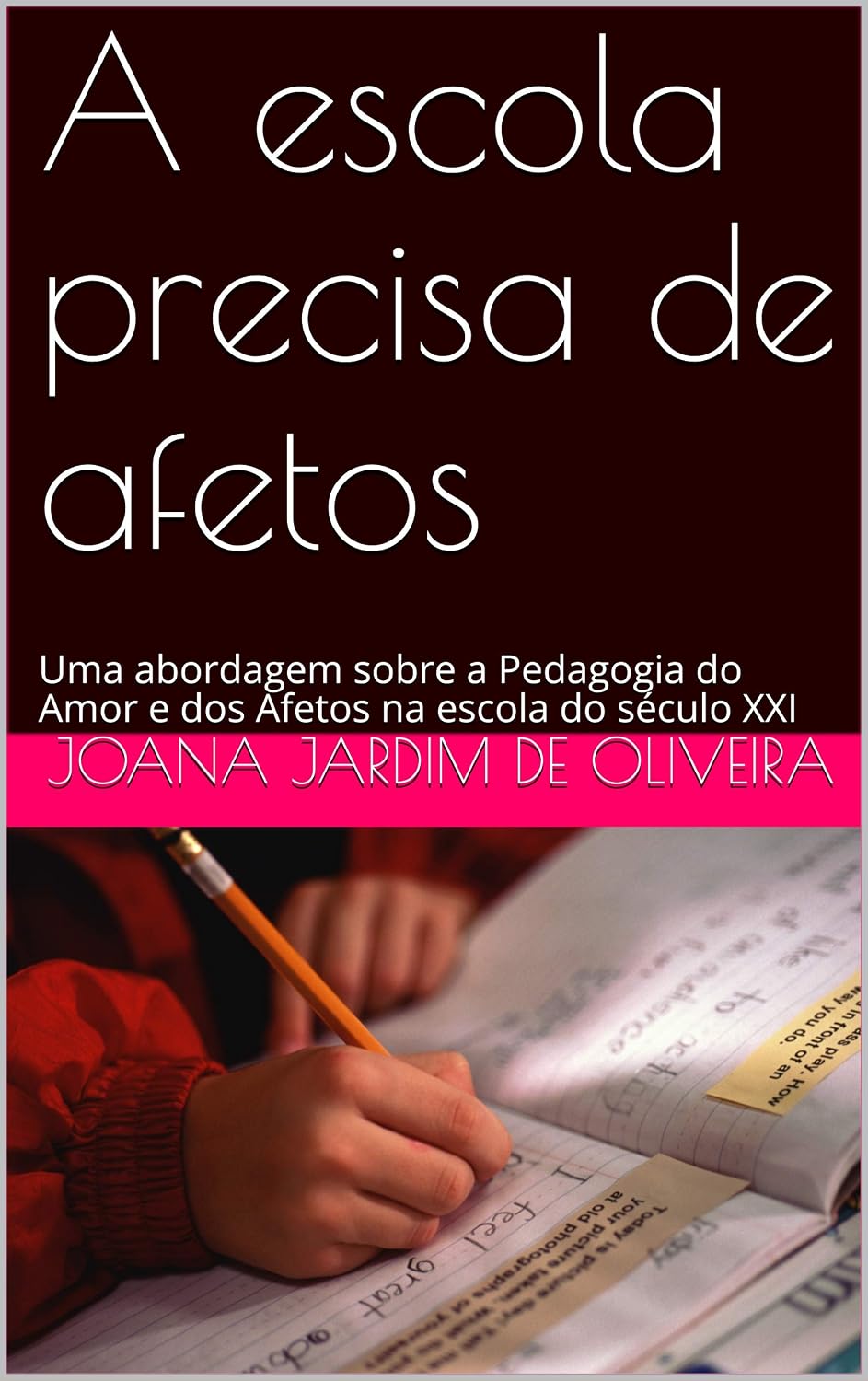 ler totalmente A escola precisa de afetos: Uma abordagem sobre a Pedagogia do Amor e dos Afetos na escola do século XXI
