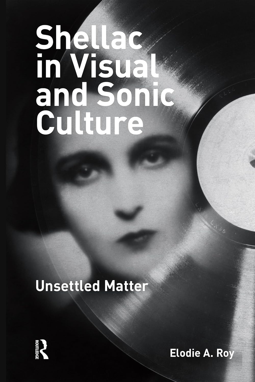 ler totalmente Shellac in Visual and Sonic Culture: Unsettled Matter (English Edition)
