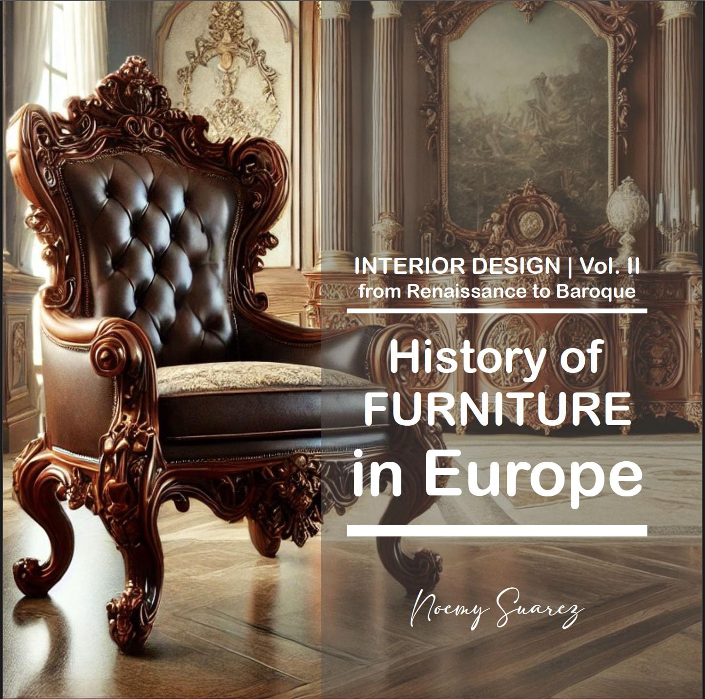 ler totalmente Vol.II History of FURNITURE in Europe:: from Renaissance to Baroque (History of Furniture and Interior Design in Europe Book 2) (English Edition)