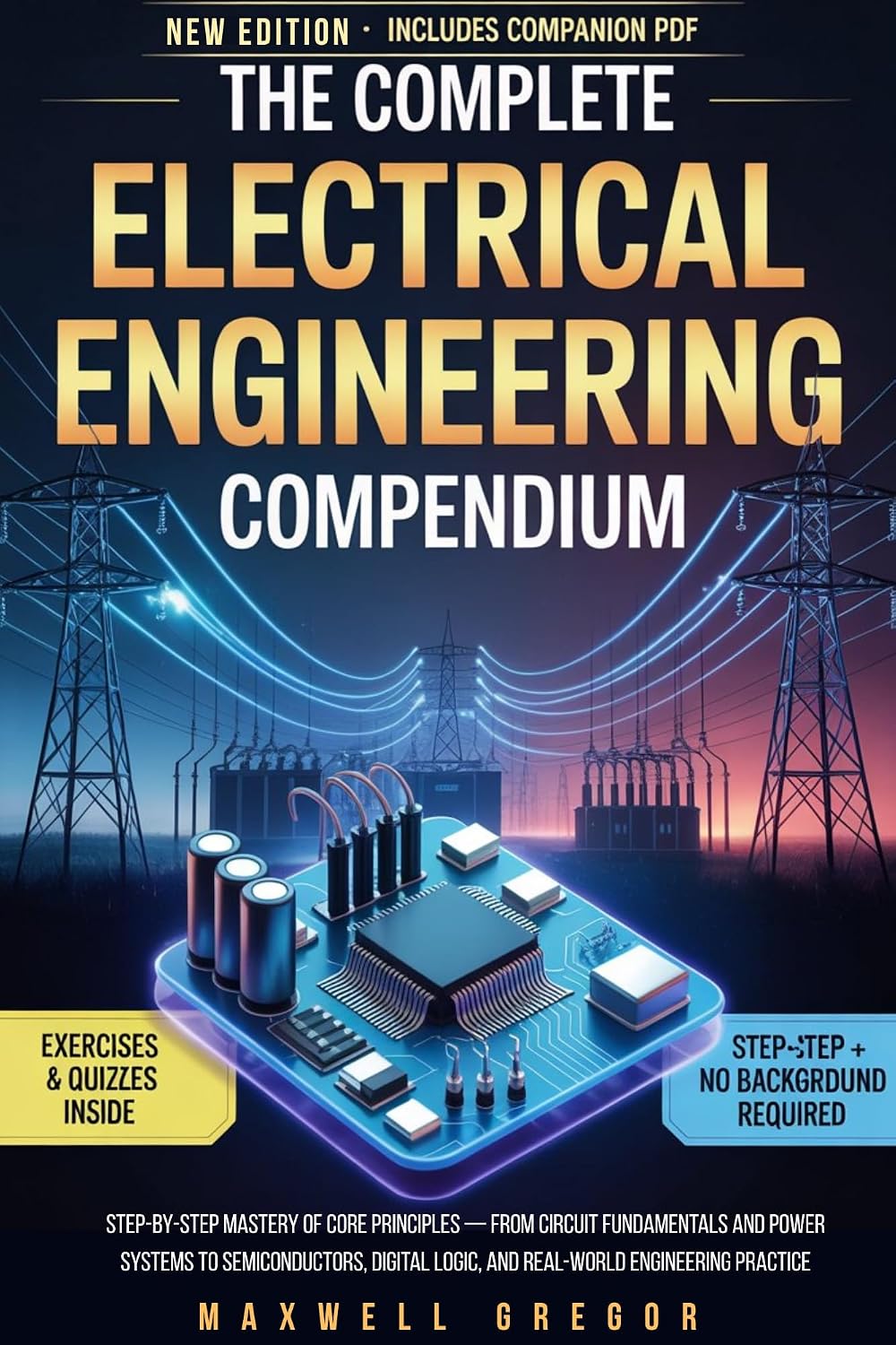 ler totalmente THE COMPLETE ELECTRICAL ENGINEERING COMPENDIUM: Step by Step Mastery of Core Principles From Circuit Fundamentals and Power Systems to Semiconductors,... and Real-World Engineering (English Edition)