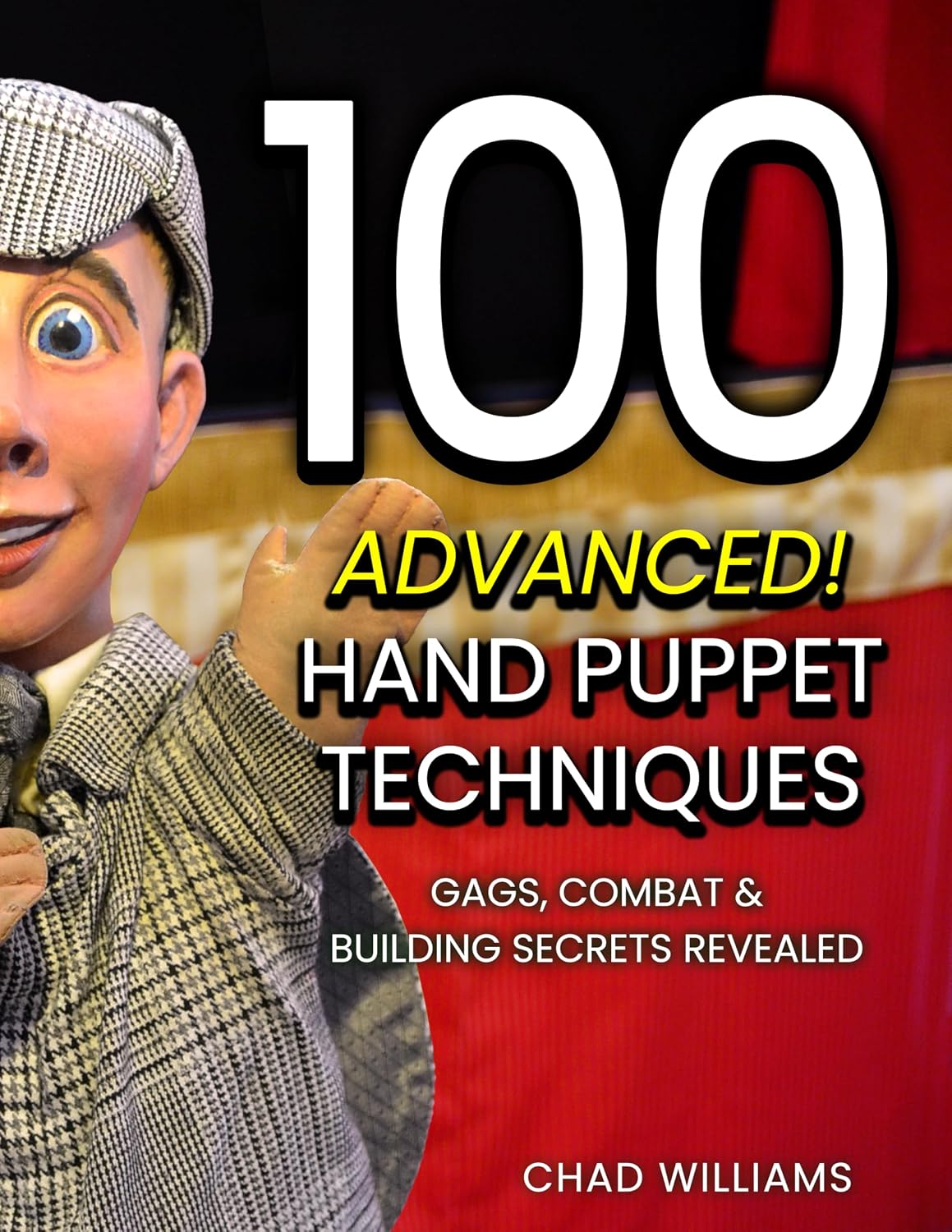 100 Advanced! Hand Puppet Techniques: Gags, Combat & Building Secrets Revealed (English Edition) baixar o livro de graça