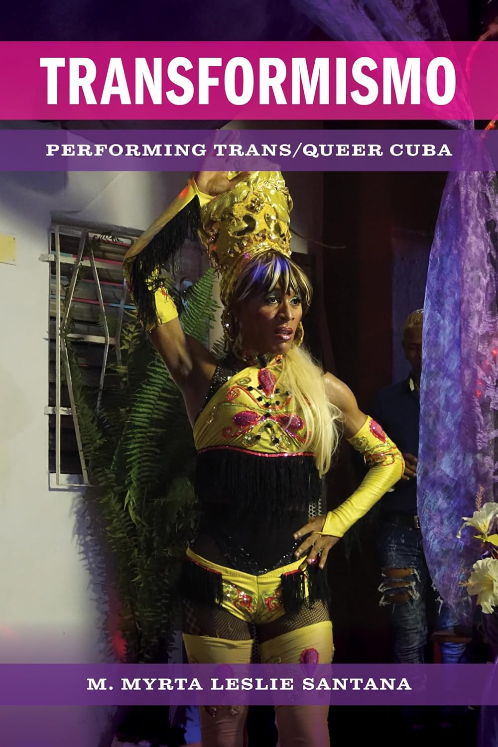 Transformismo: Performing Trans/Queer Cuba (English Edition)