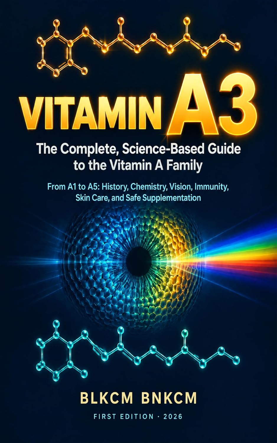 VITAMIN A3: The Complete, Science-Based Guide to the Vitamin A Family (The Vitamin A Blueprint) (English Edition) baixar o livro de graça