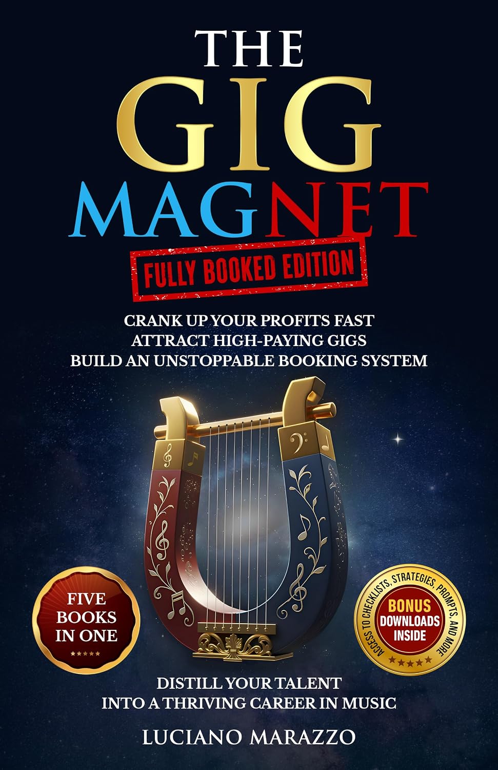 ler totalmente The Gig Magnet: Fully Booked Edition (5 books in 1): Crank Up your Profits Fast! Attract High-Paying Gigs & Build an Unstoppable Booking System. Distill... & Excellence in Music) (English Edition)