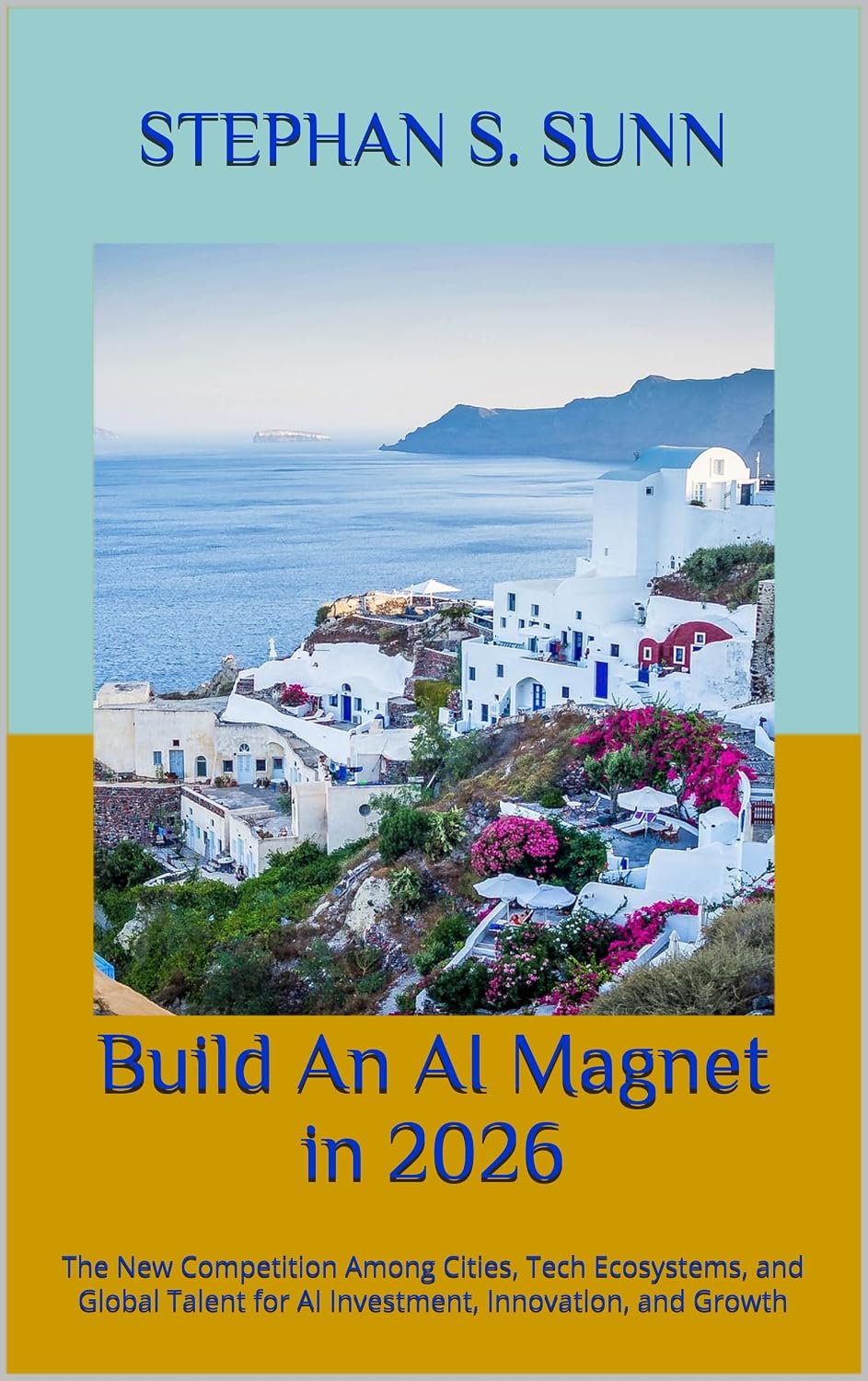 Build An AI Magnet in 2026: The New Competition Among Cities, Tech Ecosystems, and Global Talent for AI Investment, Innovation, and Growth (English Edition) baixar o livro de graça