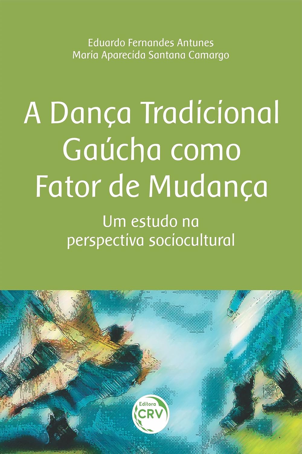 A dança tradicional gaúcha como fator de mudança: um estudo na perspectiva sociocultural baixar livro de graça