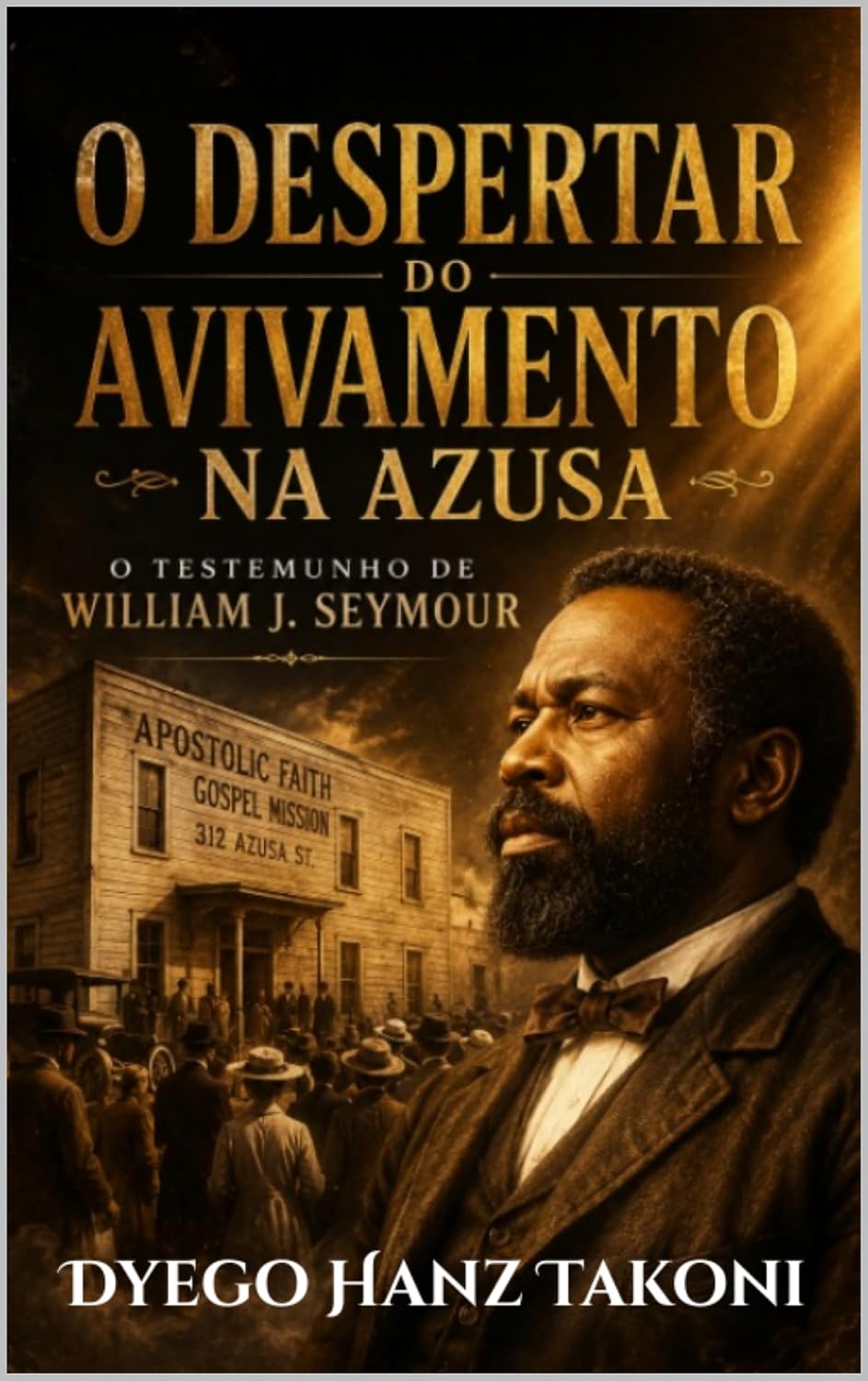 O Despertar do Avivamento na Azusa: O Testemunho de William J. Seymour (VOZES DO AVIVAMENTO Livro 4) baixar livro de graça