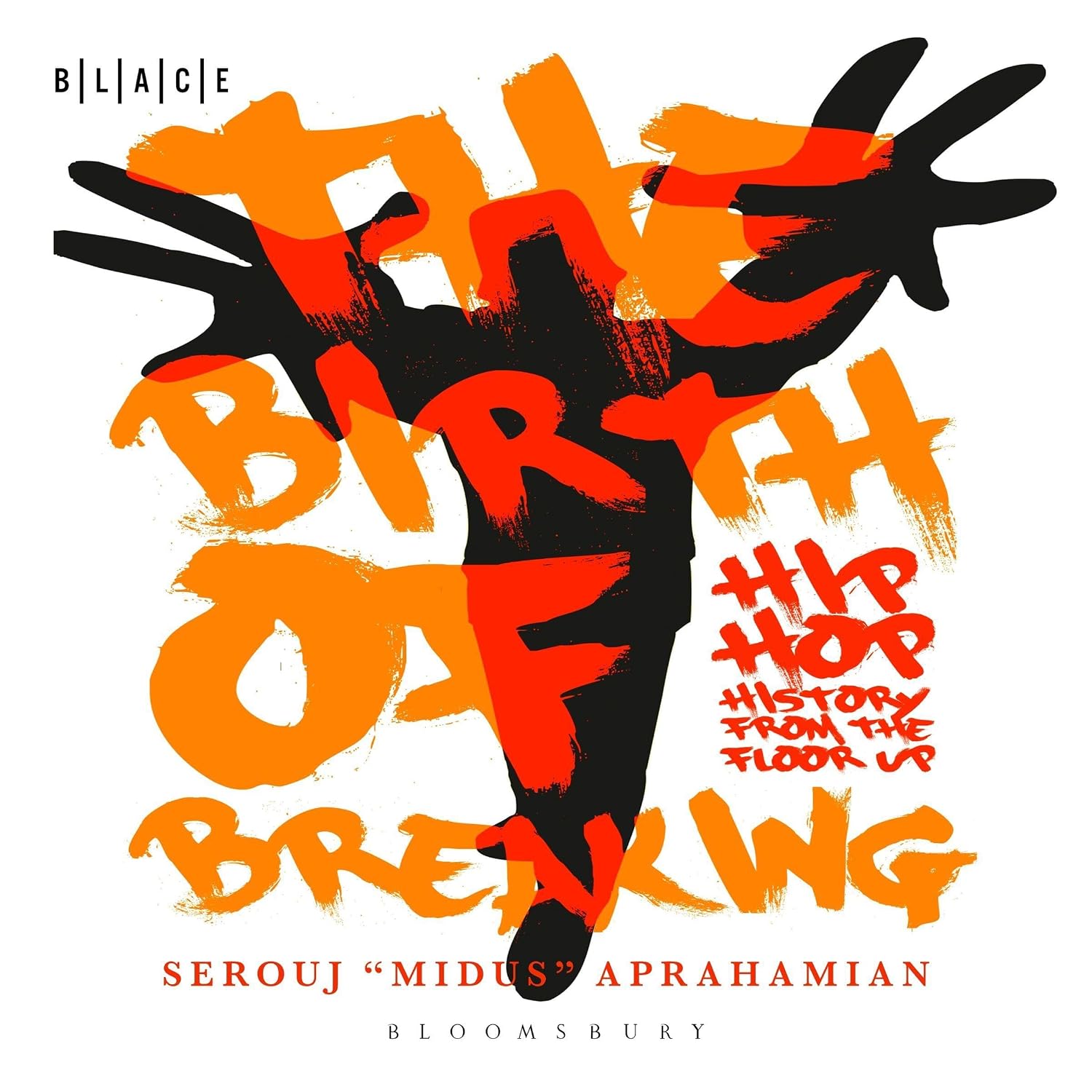 The Birth of Breaking: Hip-Hop History from the Floor Up baixar o livro de graça