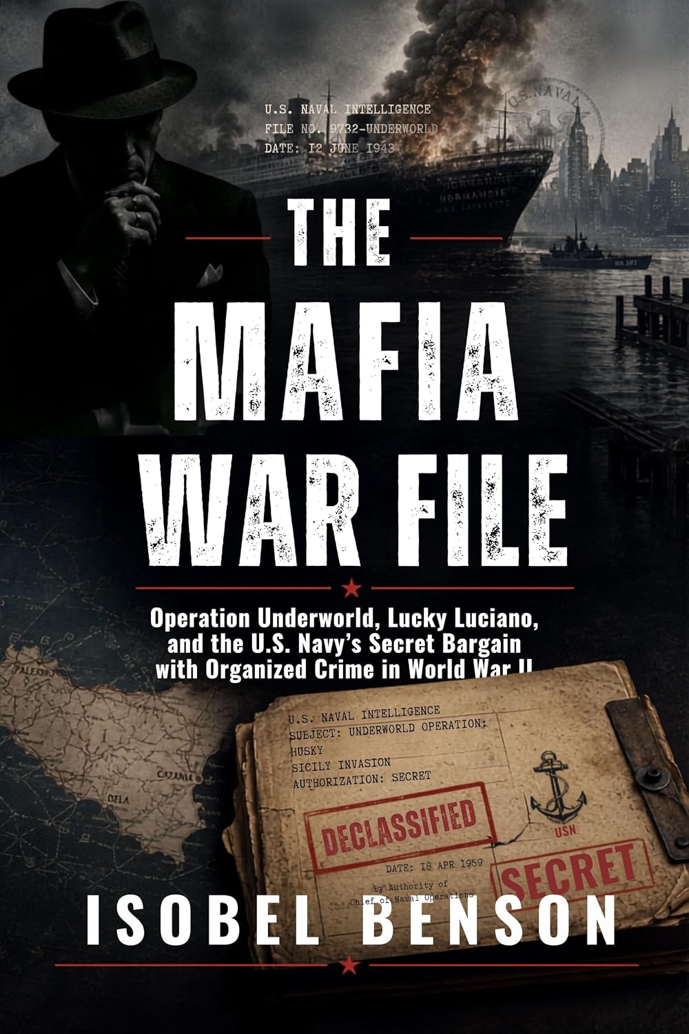 THE MAFIA WAR FILE: Operation Underworld, Lucky Luciano, and the U.S. Navy's Secret Bargain with Organized Crime in World War II (English Edition) baixar o livro de graça