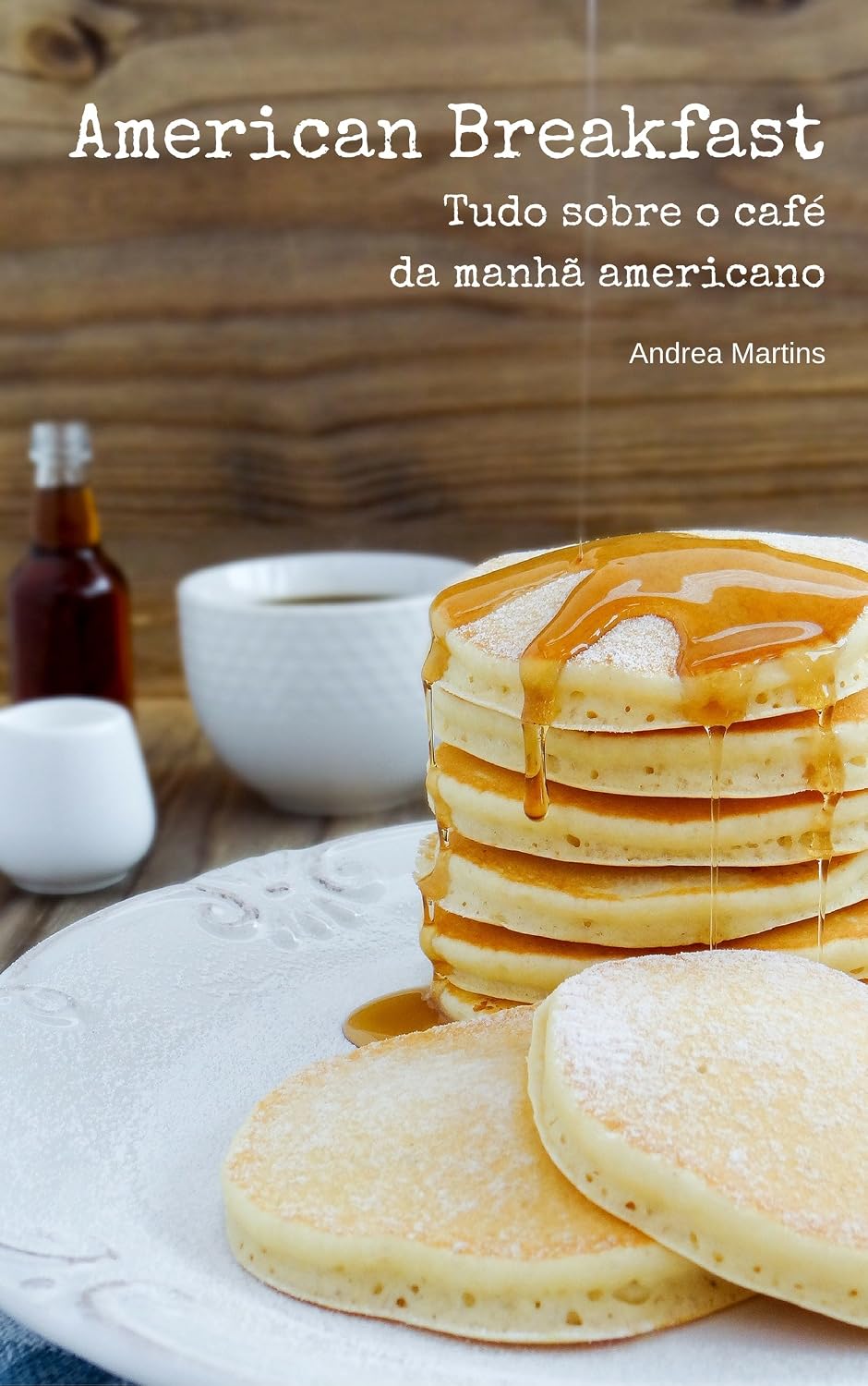 American Breakfast: Tudo sobre o café da manhã americano (Inglês Gourmet) baixar o livro de graça