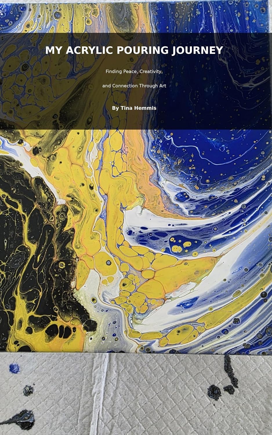 ler totalmente My Acrylic Pouring Journey: Finding Peace, Creativity, and Connection Through Art. (English Edition)