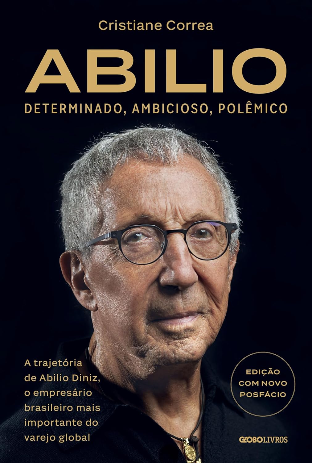Abilio: Determinado, ambicioso, polêmico:: A trajetória de Abilio Diniz, o empresário brasileiro mais importante do varejo global baixar livro de graça