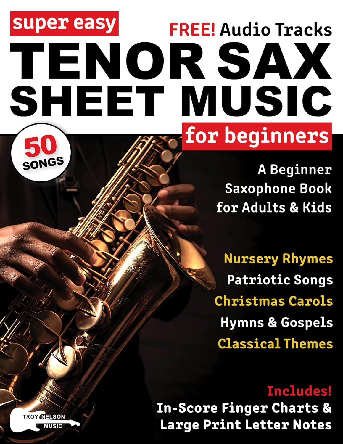 Super Easy Tenor Sax Sheet Music for Beginners: A Beginner Saxophone Book for Adults & Kids—50 Songs with Big Letter Notes & In-Score Finger Charts (Large... Letter Notes Sheet Music) (English Edition) baixar o livro de graça
