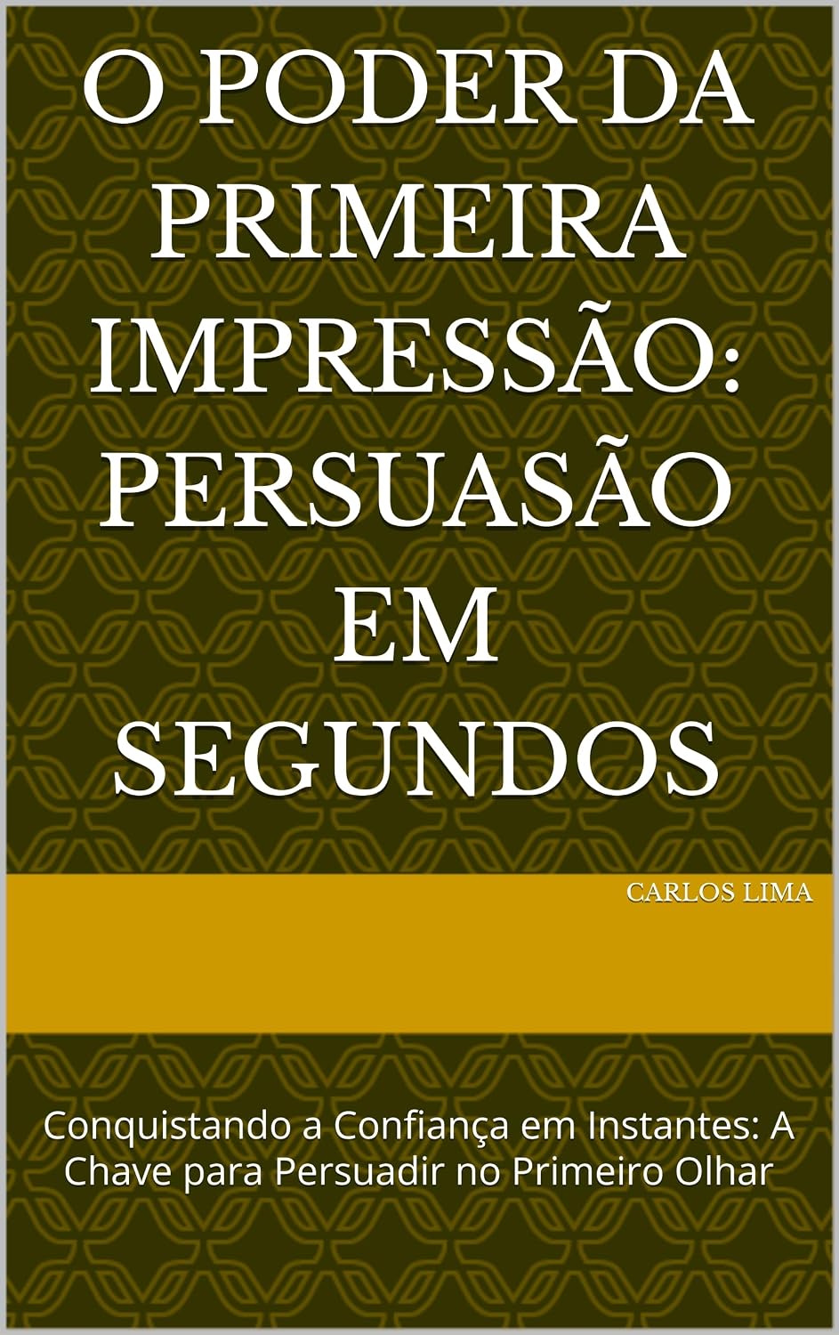 ler totalmente O Poder da Primeira Impressão: Persuasão em Segundos: Conquistando a Confiança em Instantes: A Chave para Persuadir no Primeiro Olhar