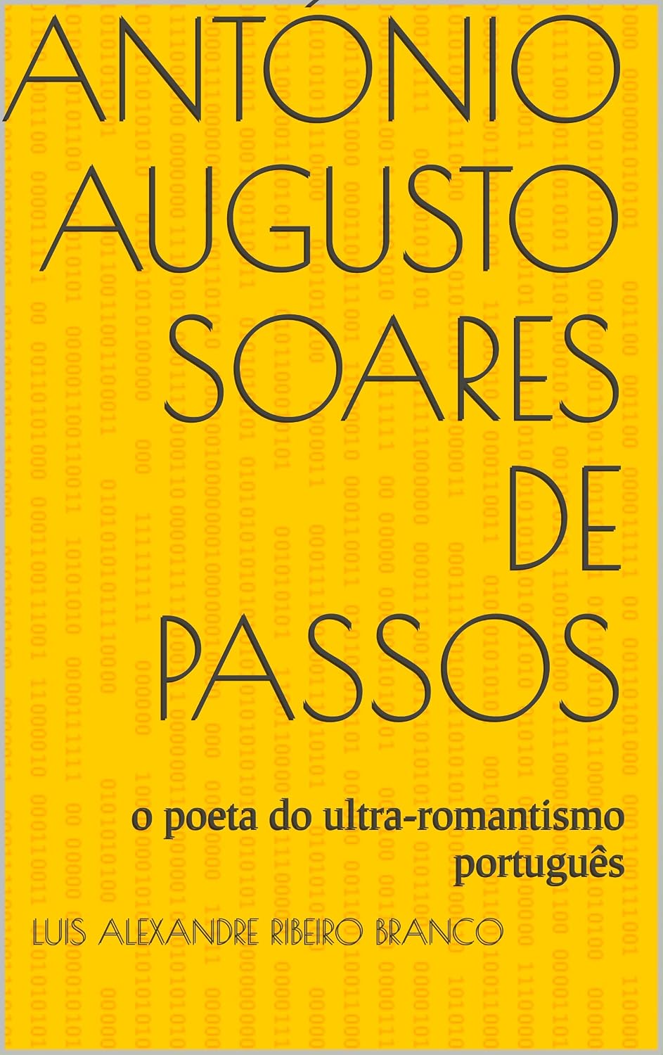 António Augusto Soares de Passos: o poeta do ultra-romantismo português baixar livro de graça