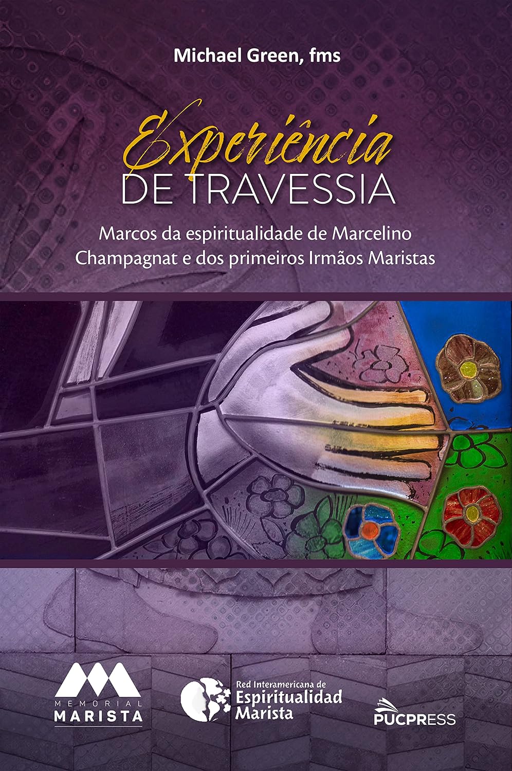 capítulo por capítulo baixar Experiência de travessia: Marcos da espiritualidade de Marcelino Champagnat e dos primeiros Irmãos Maristas
