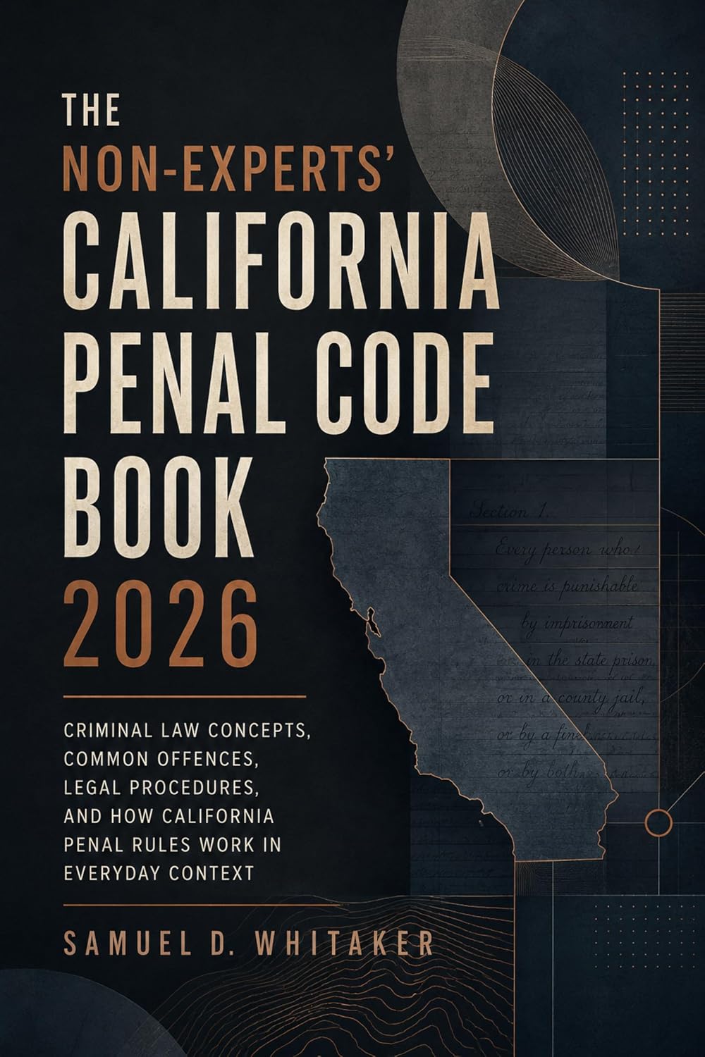 capítulo por capítulo baixar The Non-Experts' California Penal Code Book 2026: Criminal Law Concepts, Common Offences, Legal Procedures, and How California Penal Rules Work in Everyday Context (English Edition)